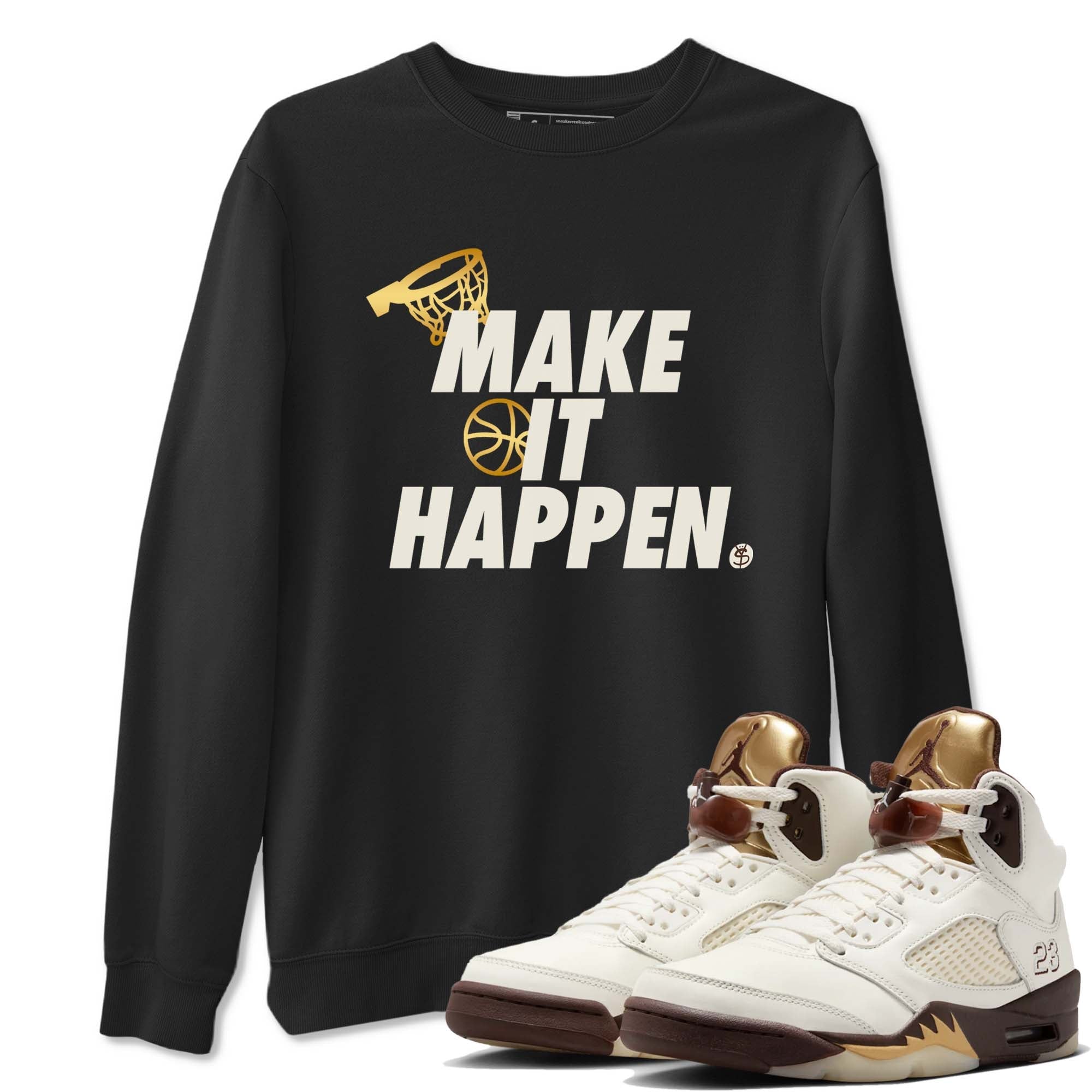 Make It Happen snkmatch Tees - Air Jordan 5 Golden Ticket