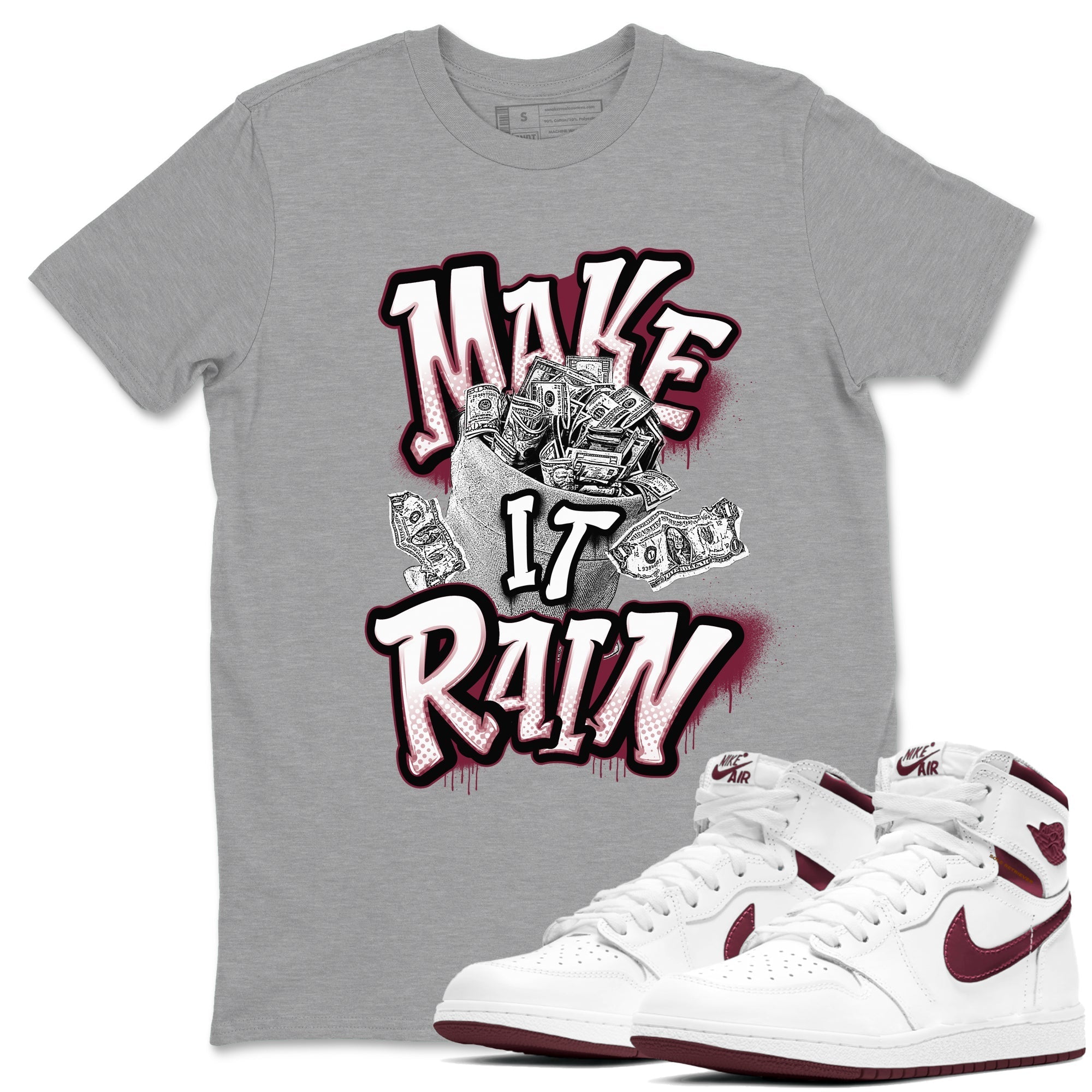 Make It Rain Money snkmatch Tees - Air Jordan 1 Metallic Burgundy