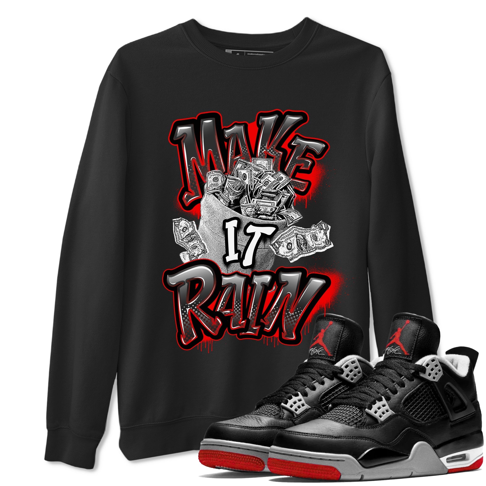 Make It Rain Money snkmatch Tees - Air Jordan 4 Bred Reimagined