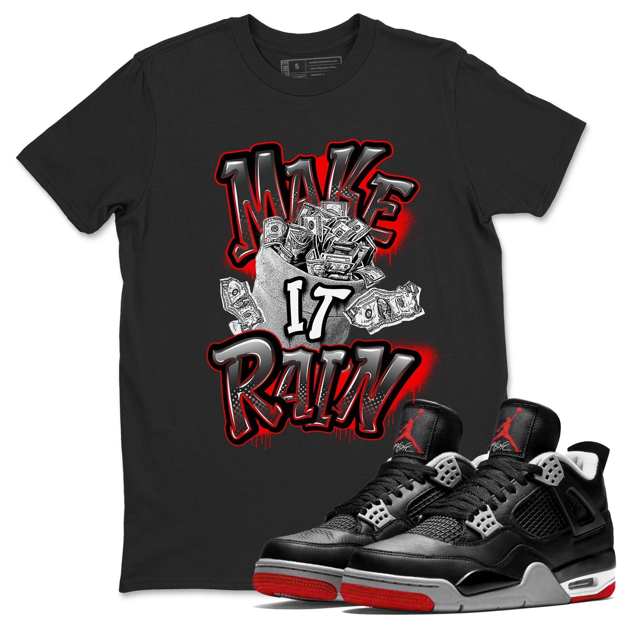 Make It Rain Money snkmatch Tees - Air Jordan 4 Bred Reimagined