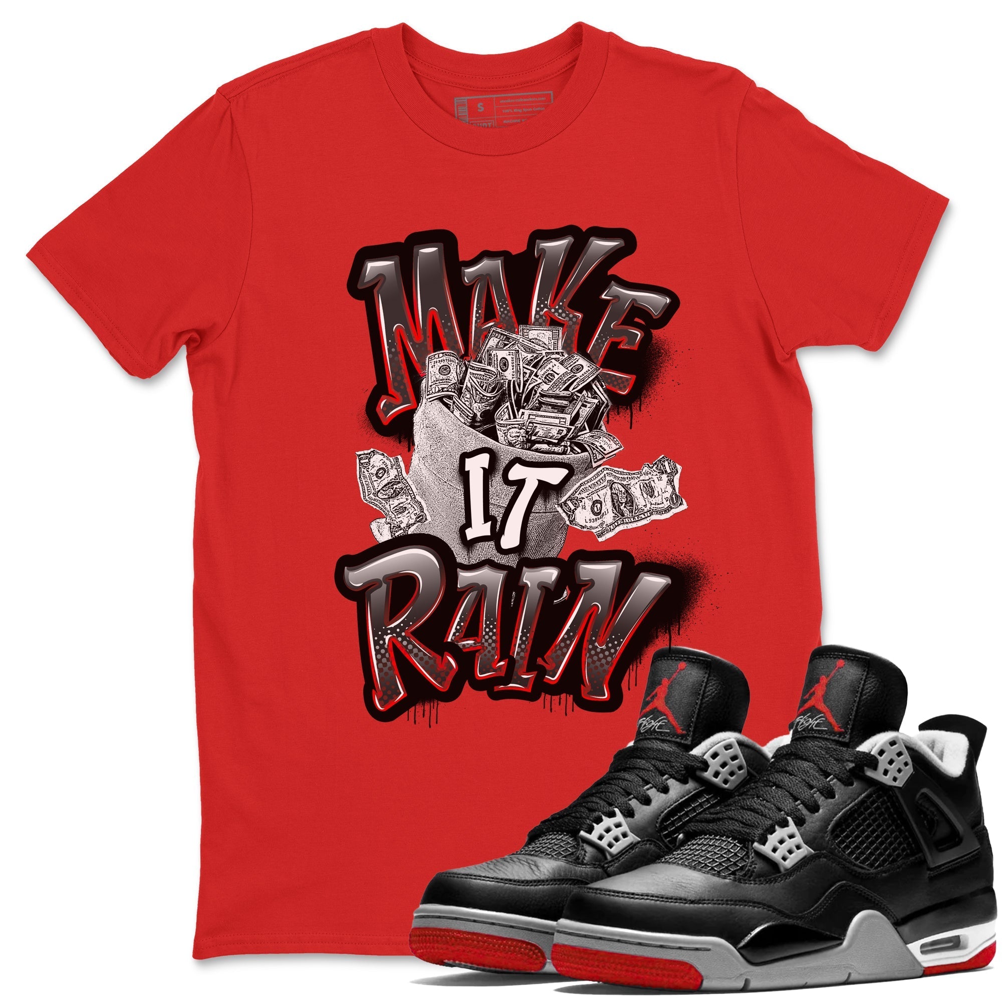 Make It Rain Money snkmatch Tees - Air Jordan 4 Bred Reimagined