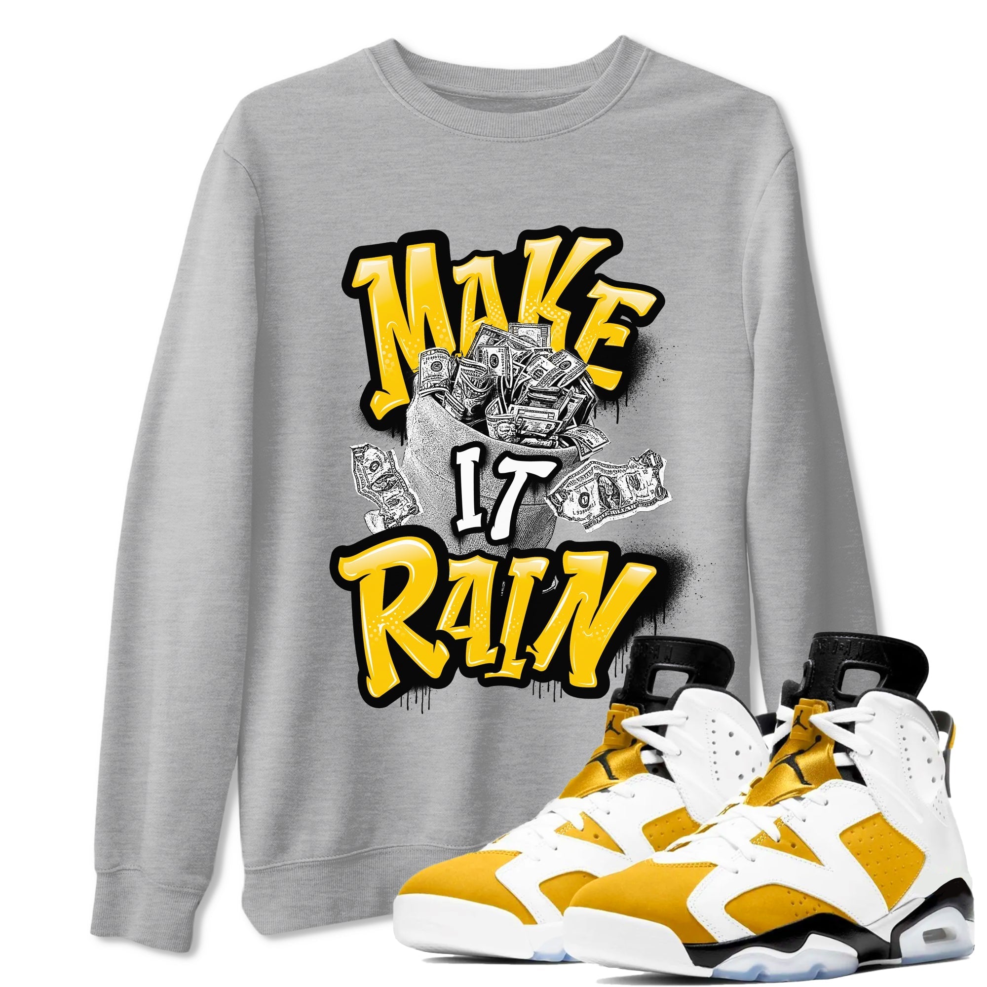Make It Rain Money snkmatch Tees - Air Jordan 6 Yellow Ochre