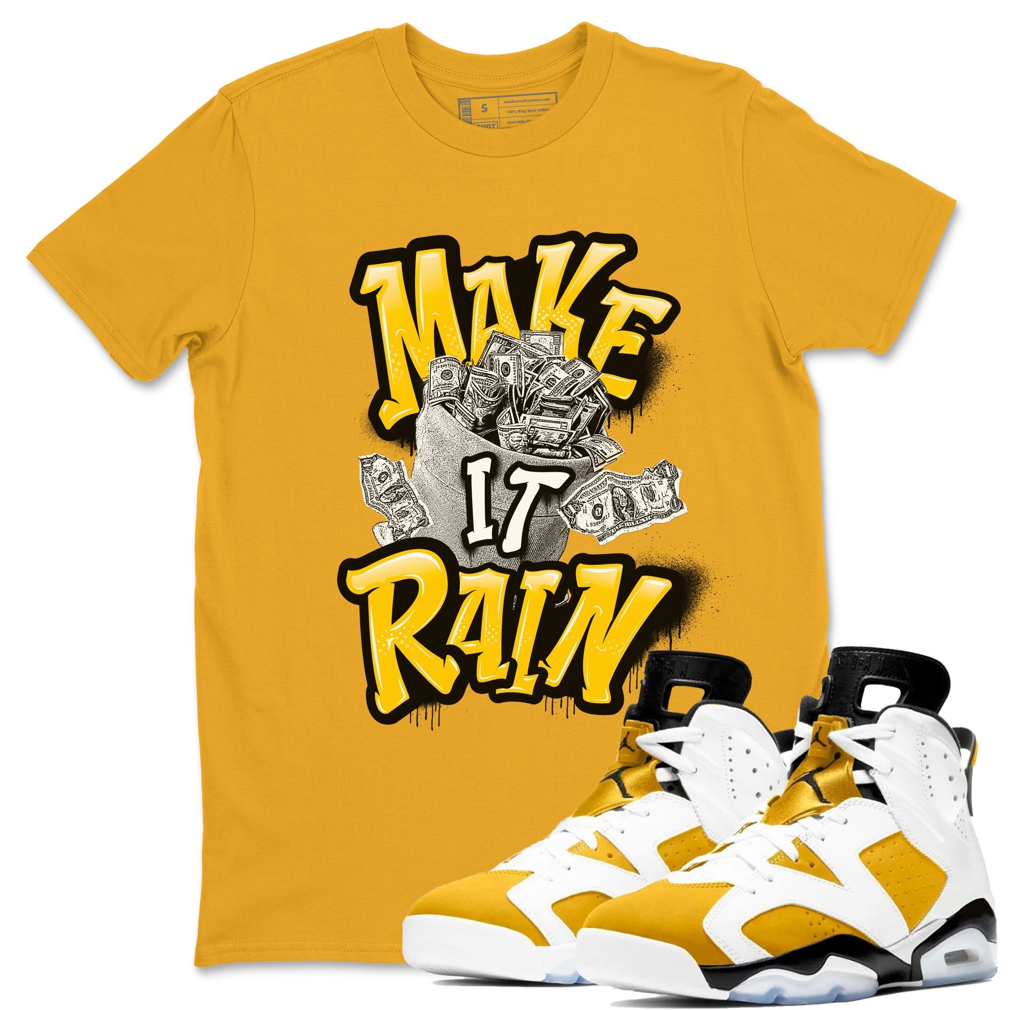 Make It Rain Money snkmatch Tees - Air Jordan 6 Yellow Ochre