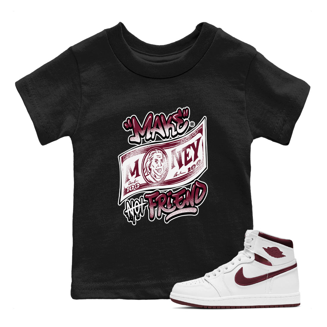 Make Money Not Friends snkmatch Tees Kids - Air Jordan 1 Metallic Burgundy