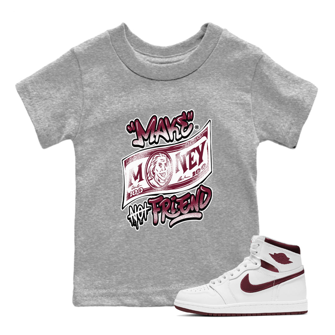 Make Money Not Friends snkmatch Tees Kids - Air Jordan 1 Metallic Burgundy