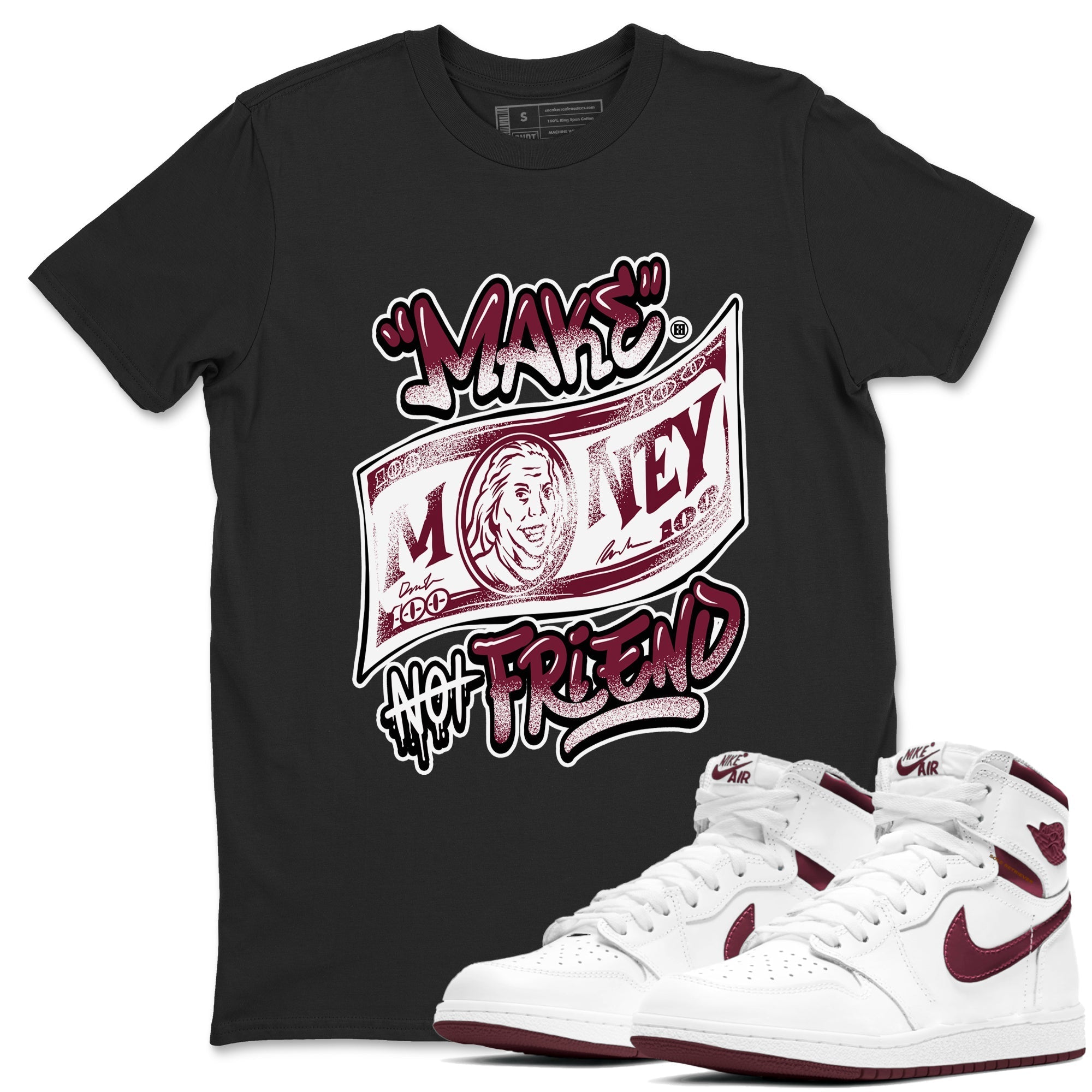 Make Money Not Friends snkmatch Tees - Air Jordan 1 Metallic Burgundy