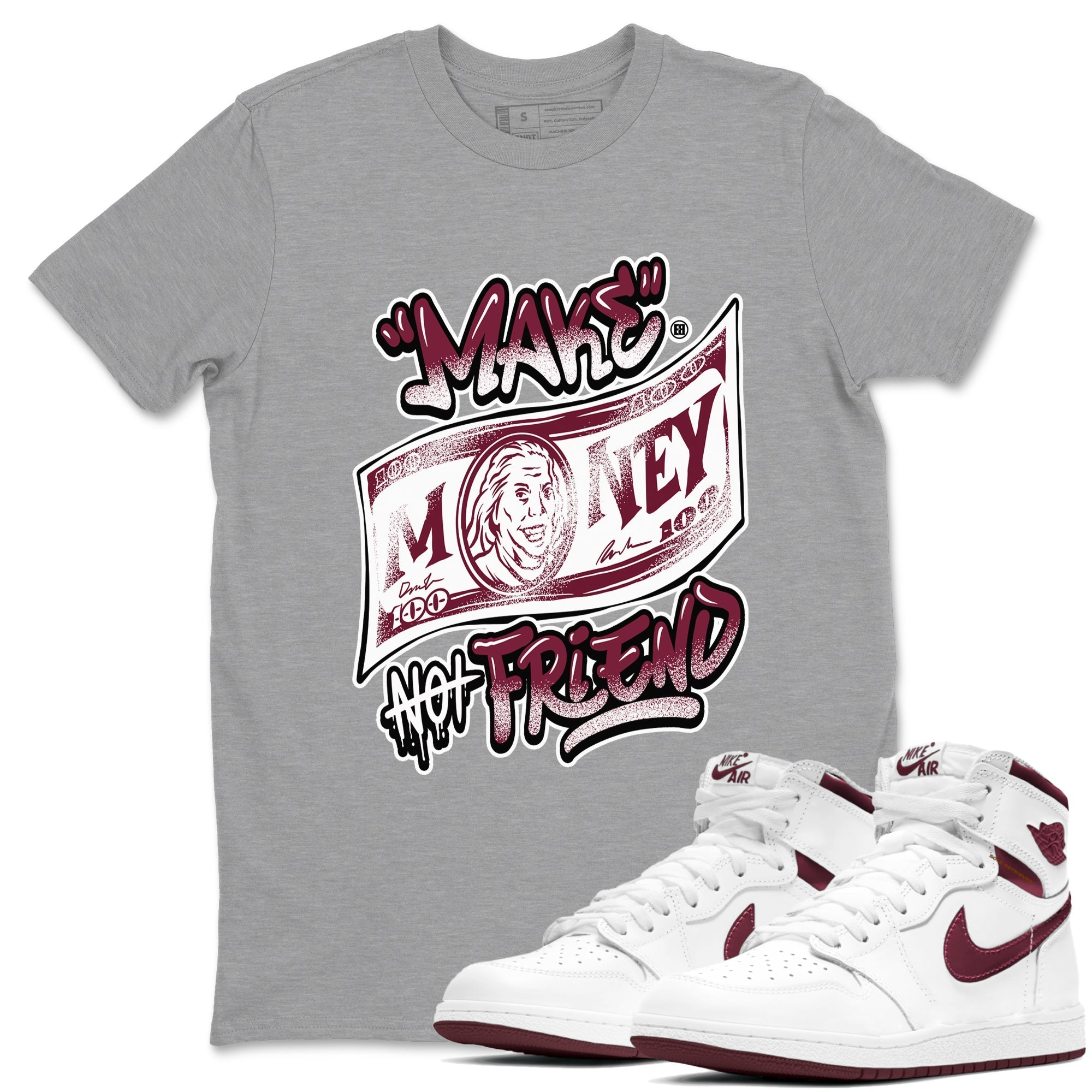 Make Money Not Friends snkmatch Tees - Air Jordan 1 Metallic Burgundy
