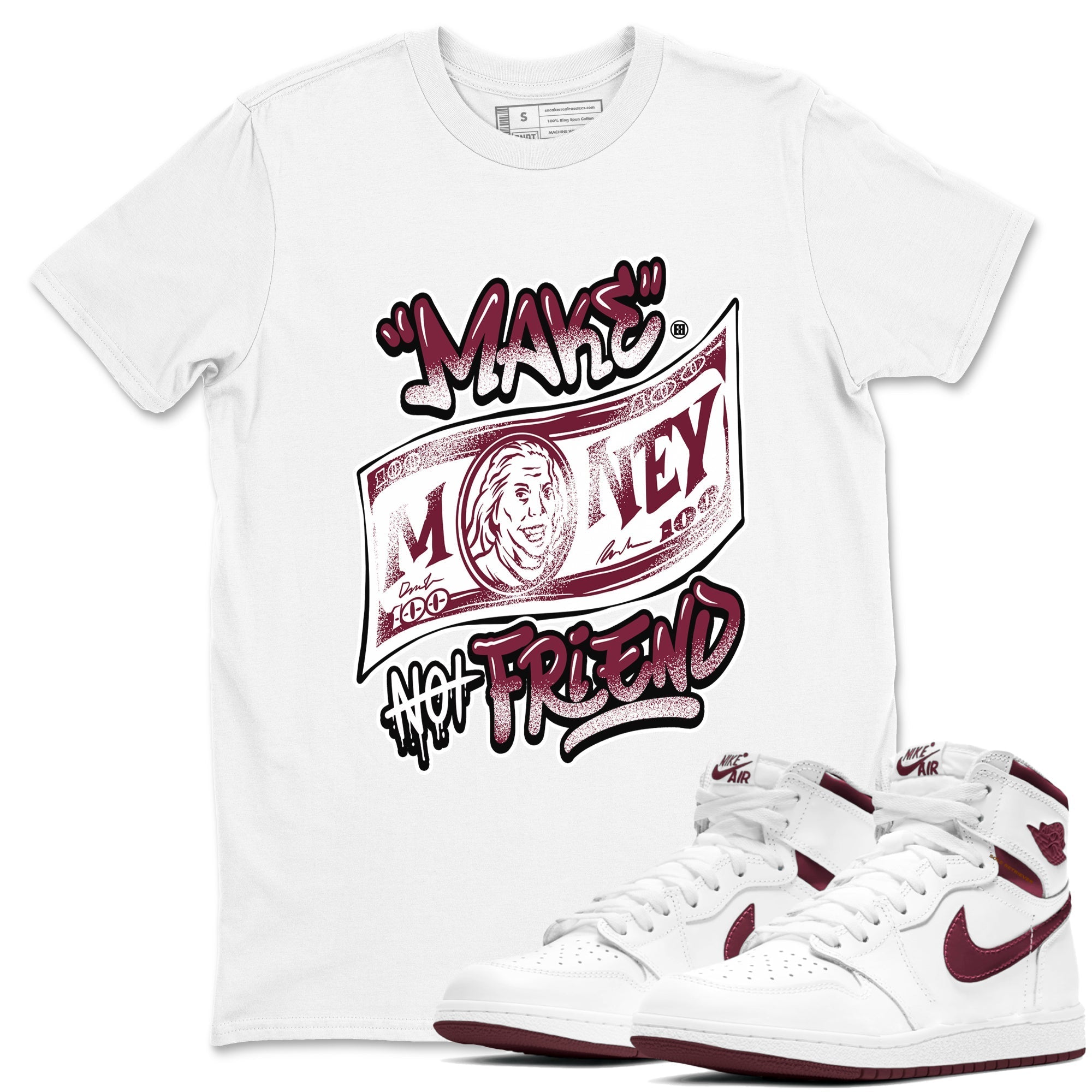 Make Money Not Friends snkmatch Tees - Air Jordan 1 Metallic Burgundy