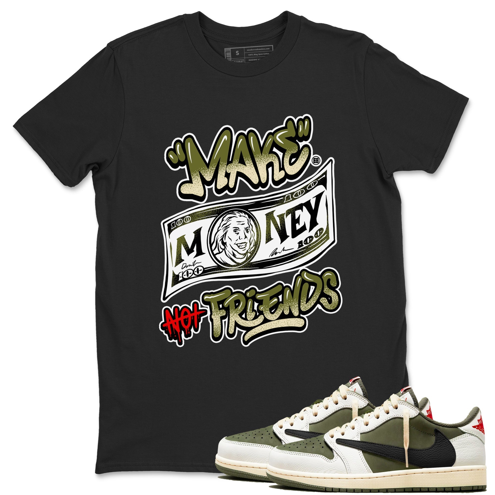 Make Money Not Friends snkmatch Tees - Air Jordan 1 Travis Scott Medium Olive
