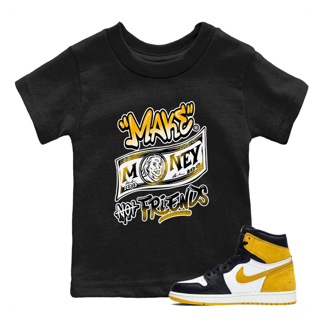 Make Money Not Friends snkmatch Tees Kids - Air Jordan 1 Yellow Ochre