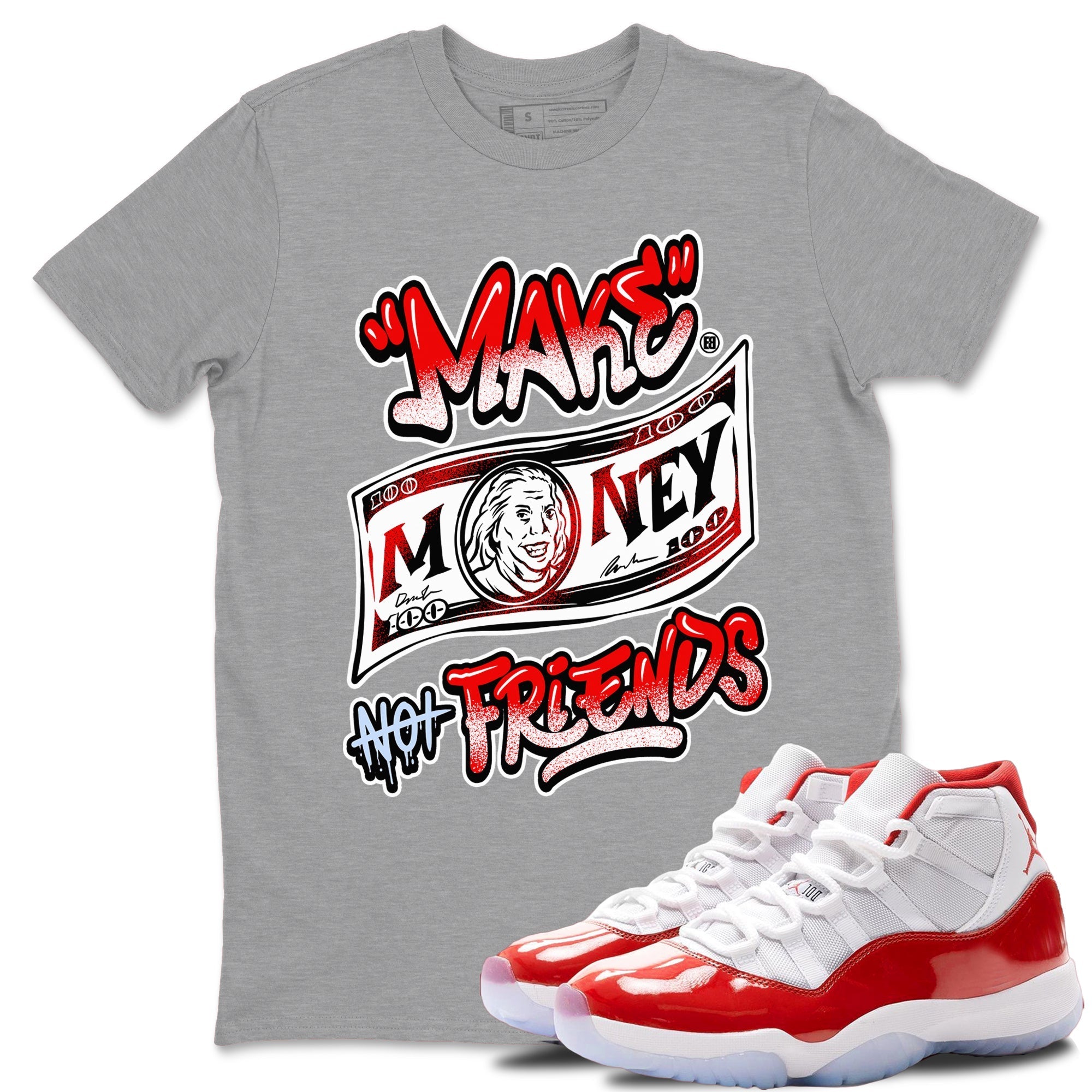 Make Money Not Friends snkmatch Tees - Air Jordan 11 Cherry