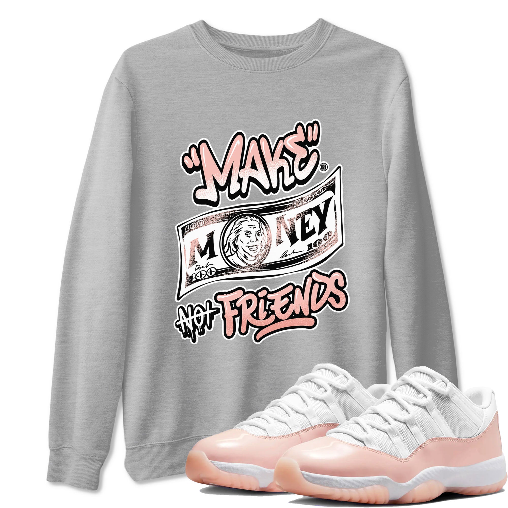 Make Money Not Friends snkmatch Tees - Air Jordan 11 Legend Pink