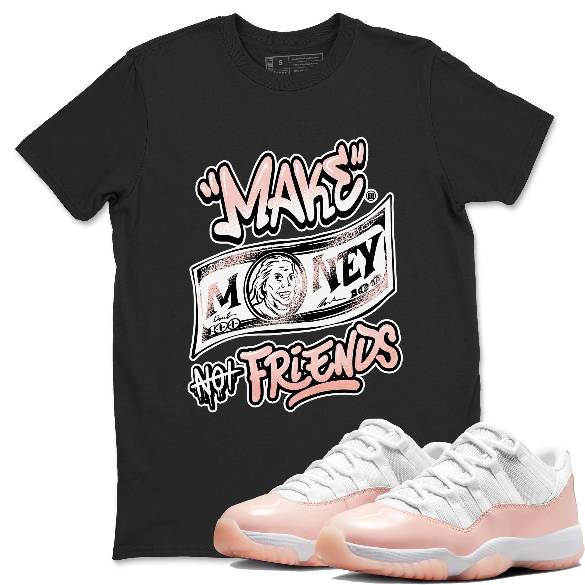 Make Money Not Friends snkmatch Tees - Air Jordan 11 Legend Pink
