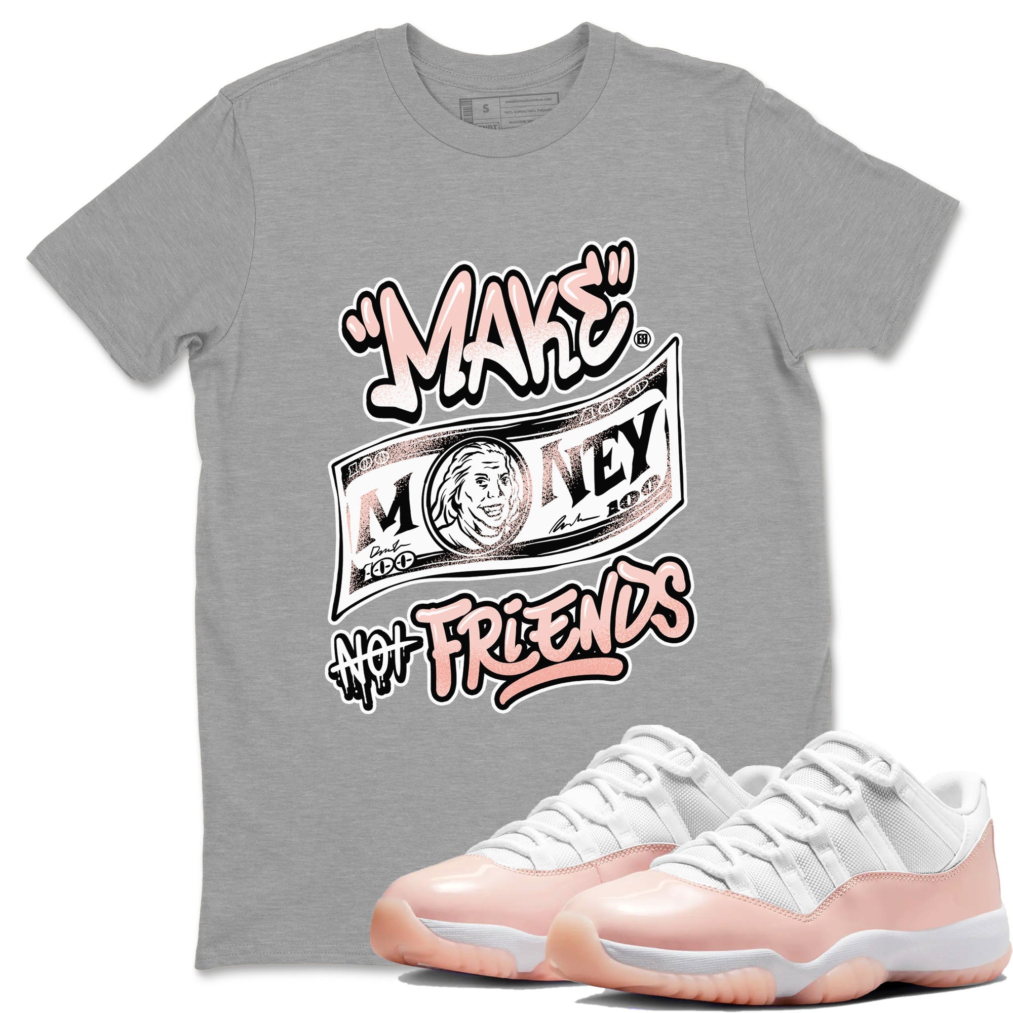 Make Money Not Friends snkmatch Tees - Air Jordan 11 Legend Pink