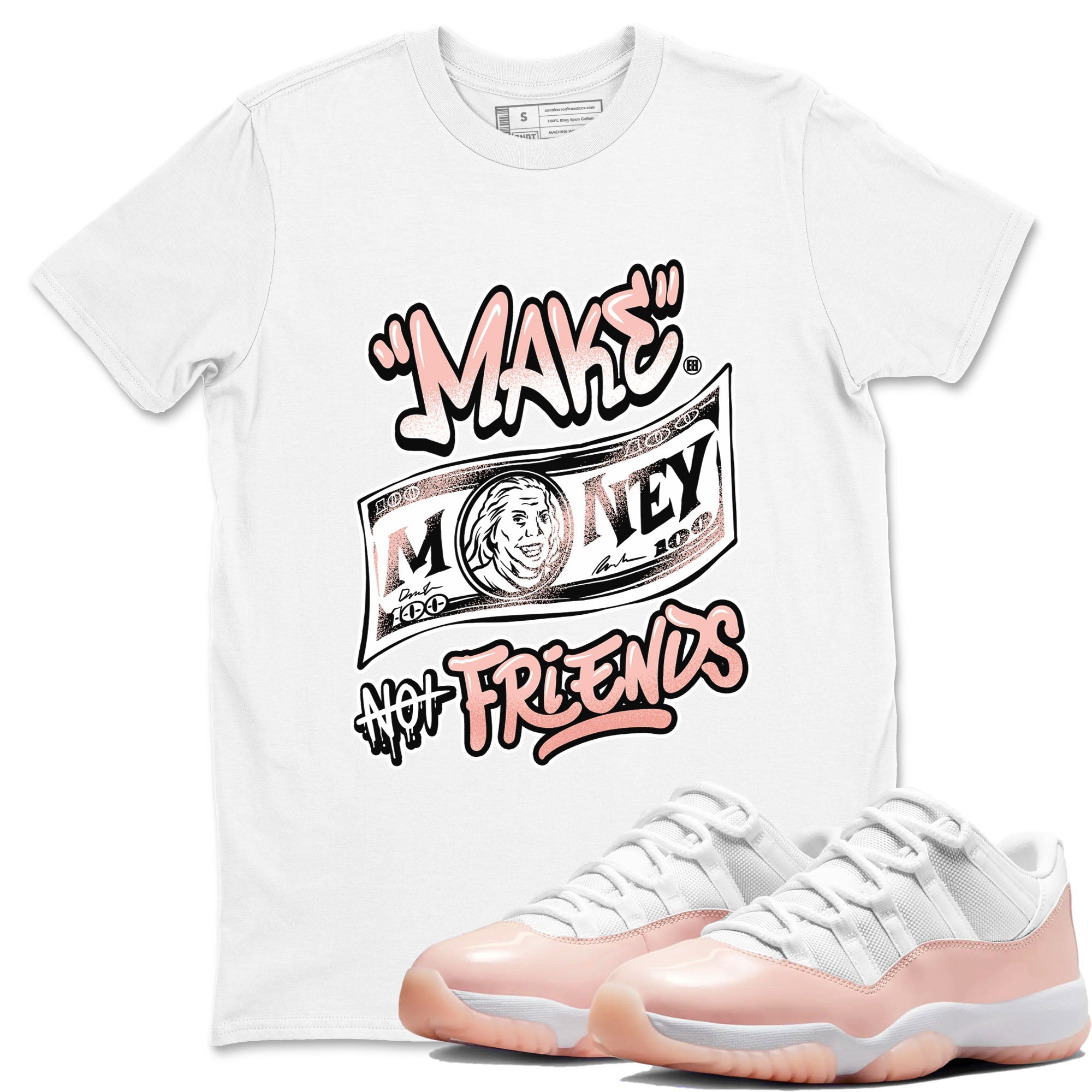 Make Money Not Friends snkmatch Tees - Air Jordan 11 Legend Pink