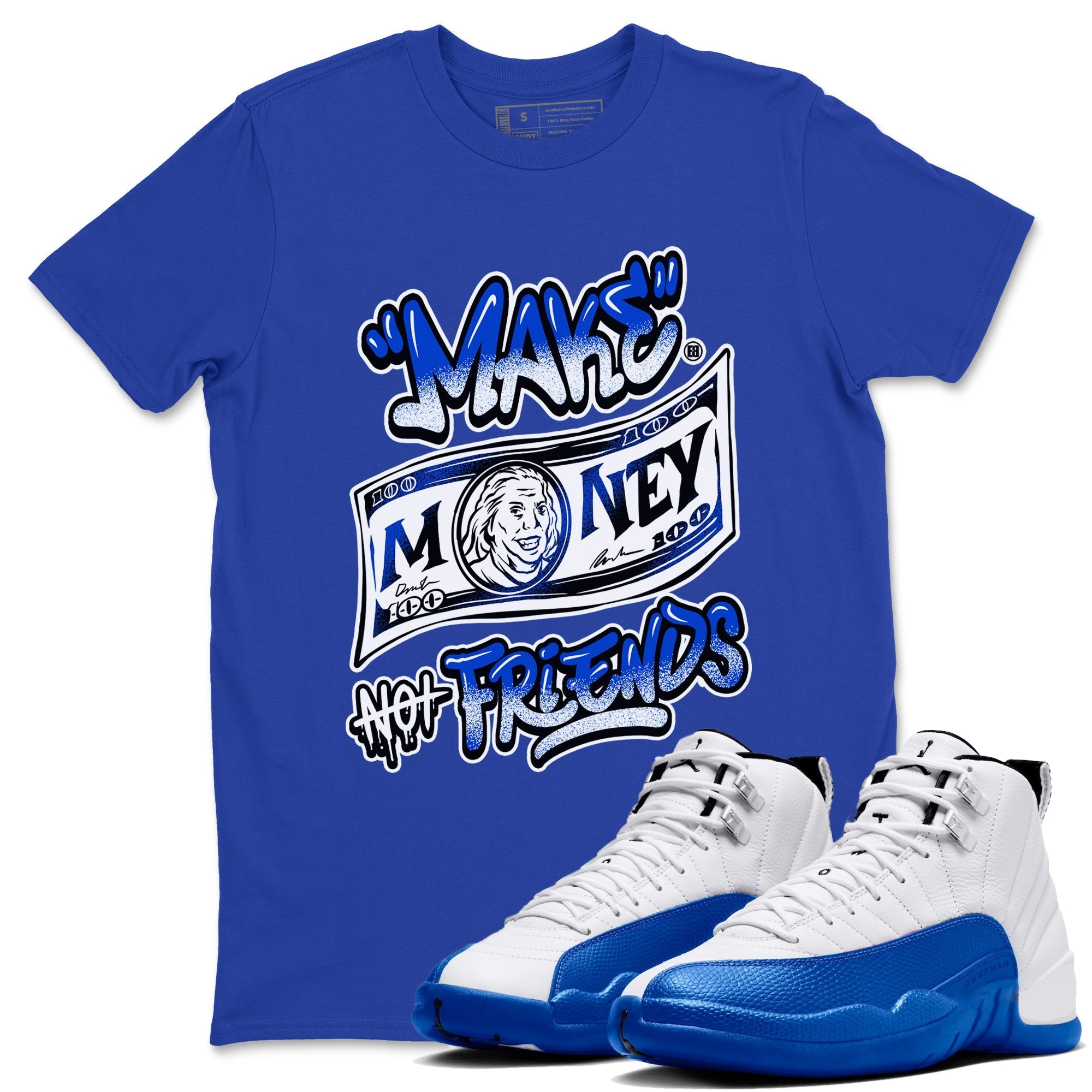 Make Money Not Friends snkmatch Tees - Air Jordan 12 Blueberry