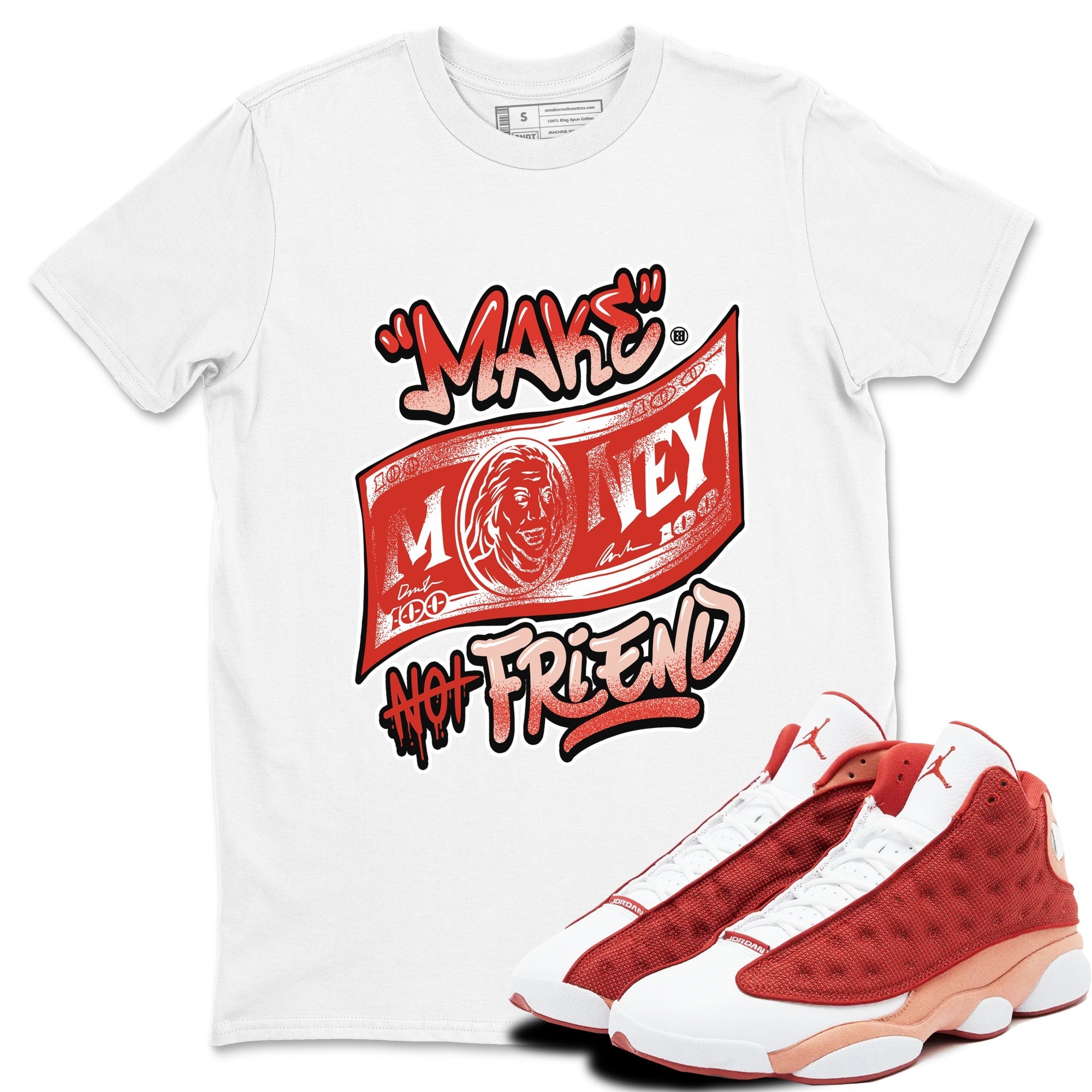 Make Money Not Friends snkmatch Tees - Air Jordan 13 Dune Red