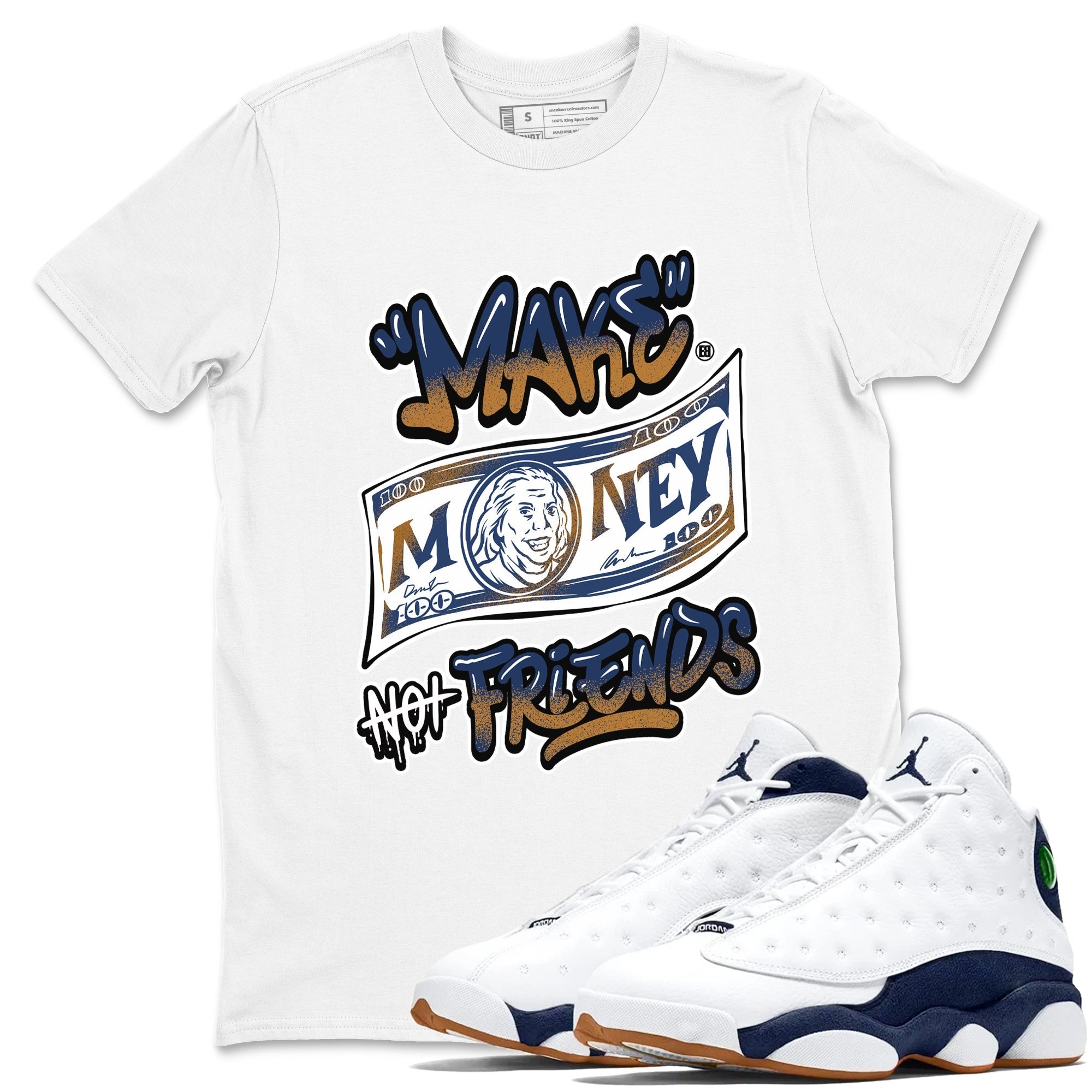 Make Money Not Friends snkmatch Tees - Air Jordan 13 Midnight Navy