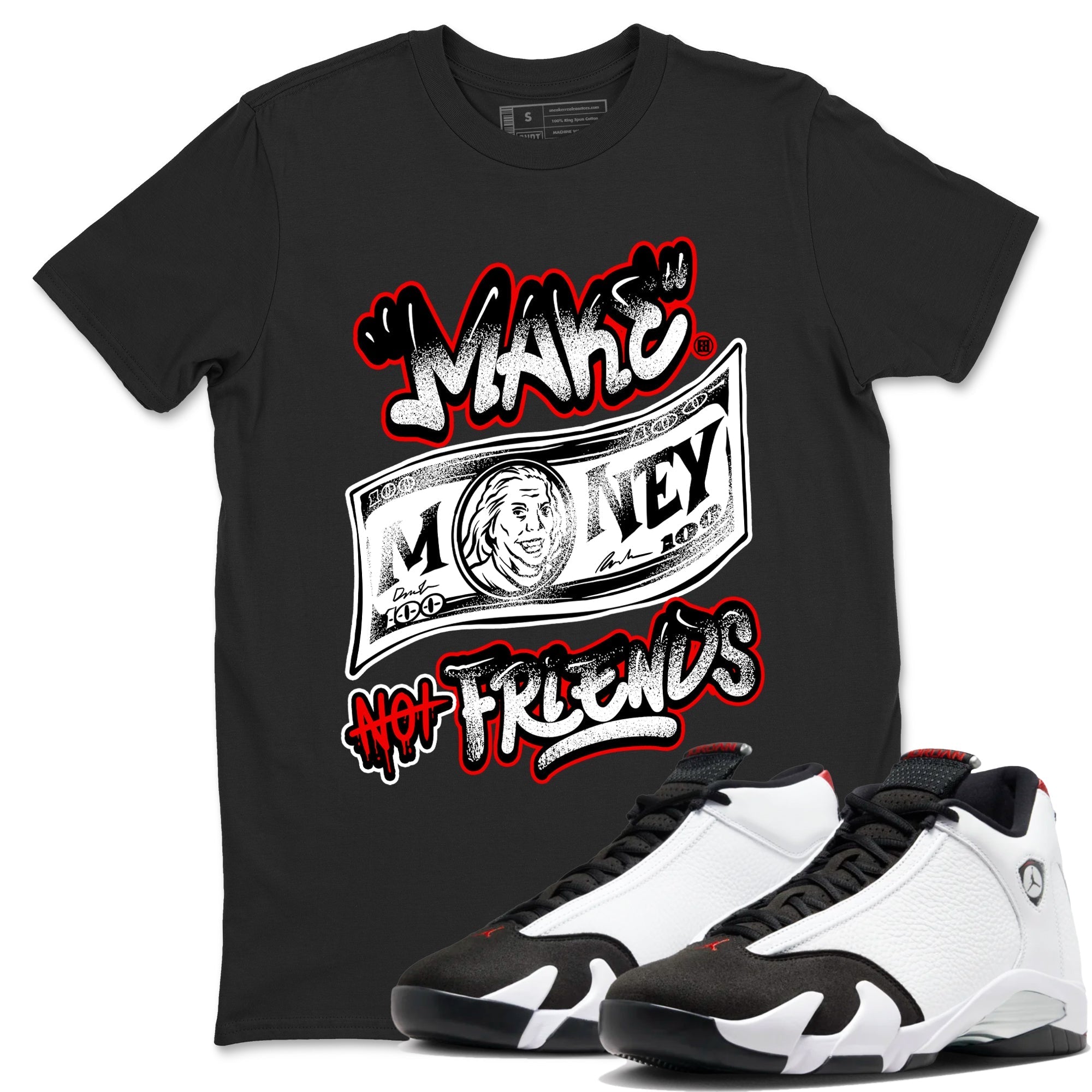 Make Money Not Friends snkmatch Tees - Air Jordan 14 Black Toe