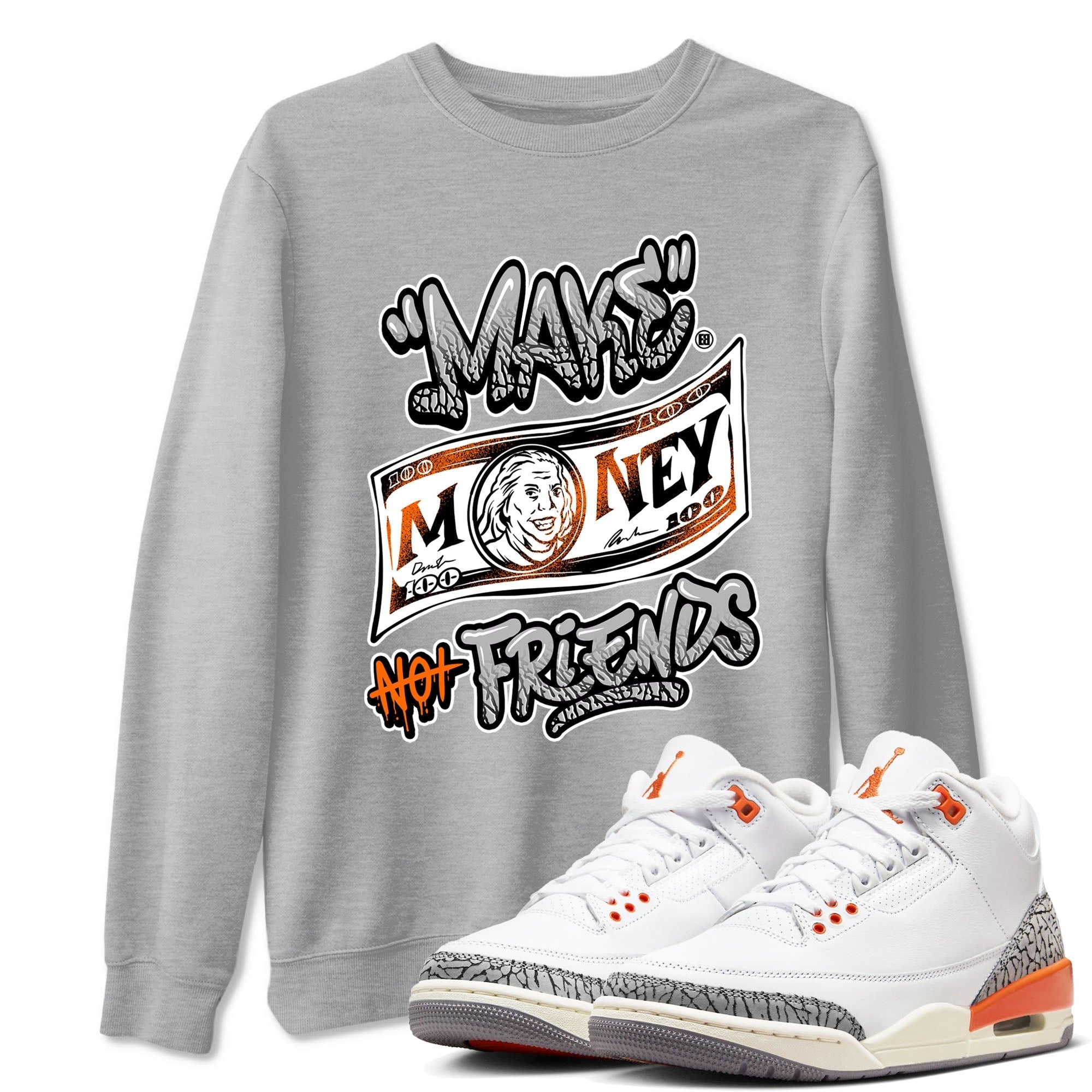 Make Money Not Friends snkmatch Tees - Air Jordan 3 Georgia Peach