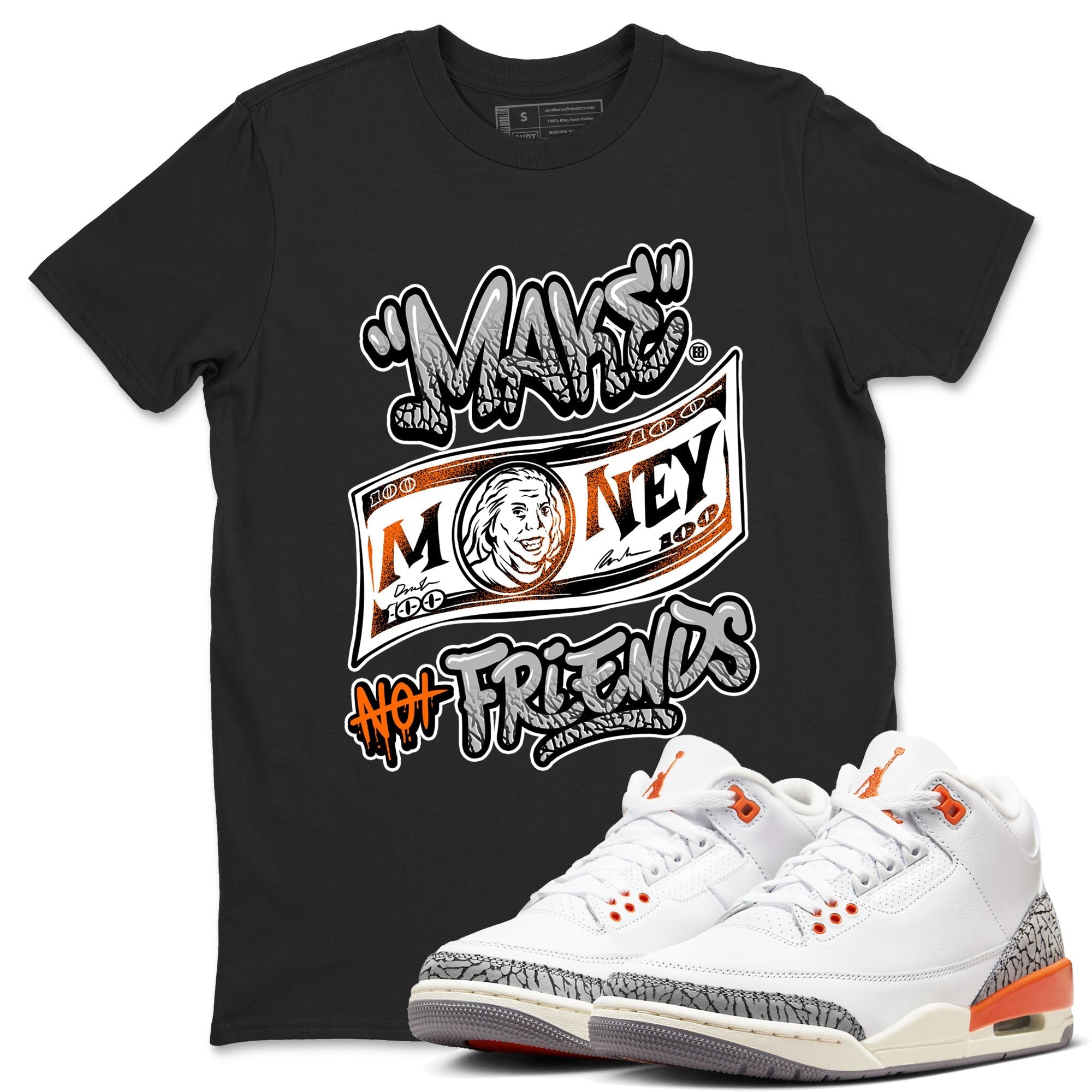 Make Money Not Friends snkmatch Tees - Air Jordan 3 Georgia Peach