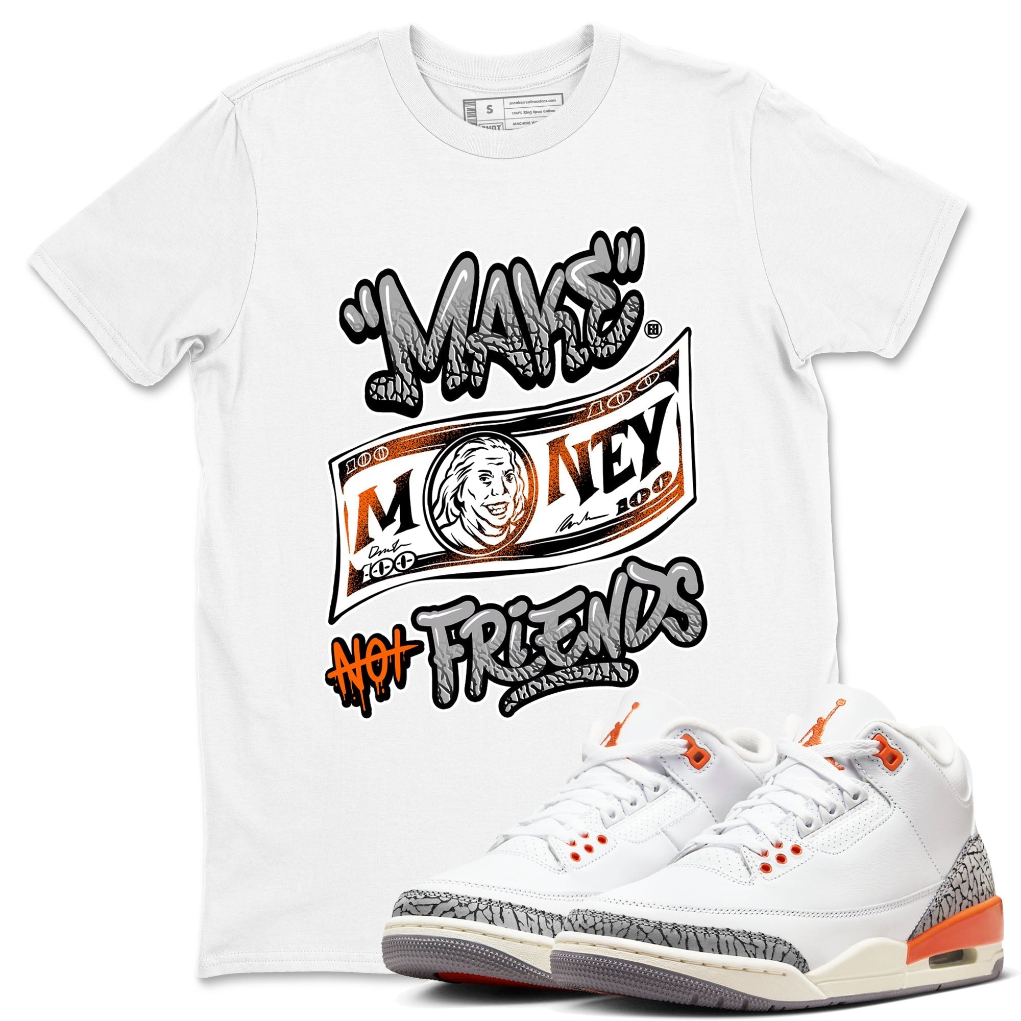 Make Money Not Friends snkmatch Tees - Air Jordan 3 Georgia Peach