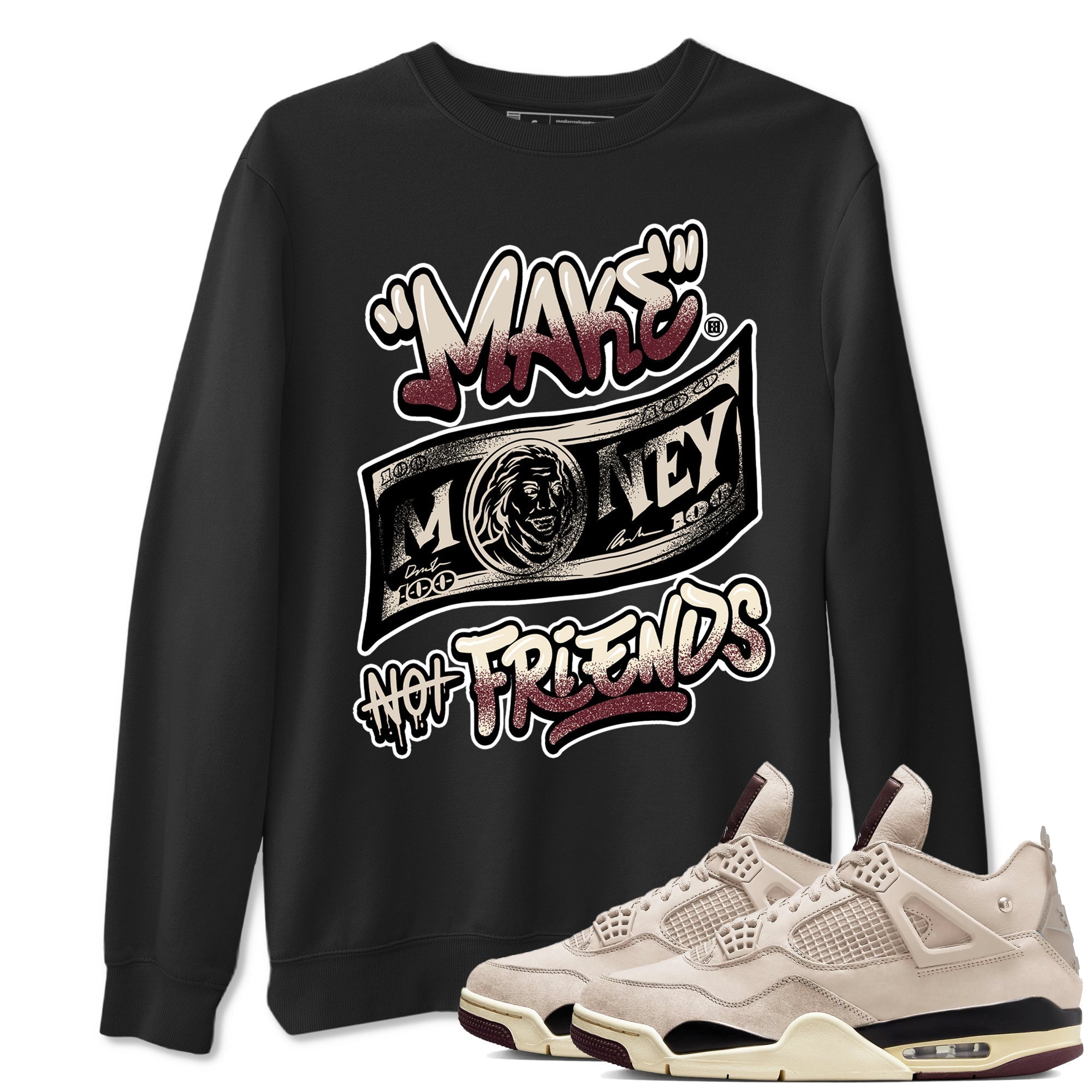 Make Money Not Friends snkmatch Tees - Air Jordan 4 A Ma Maniere x Fossil Stone