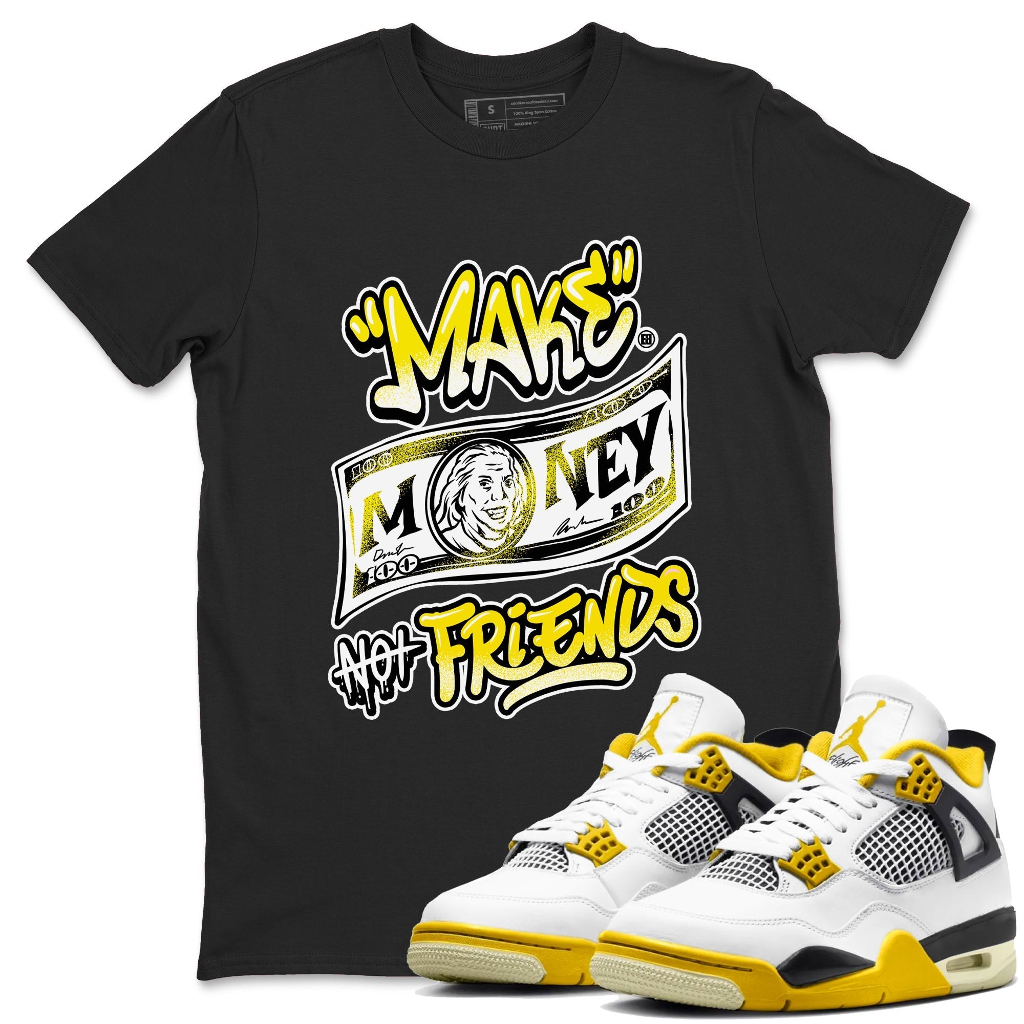 Make Money Not Friends snkmatch Tees - Air Jordan 4 Vivid Sulfur
