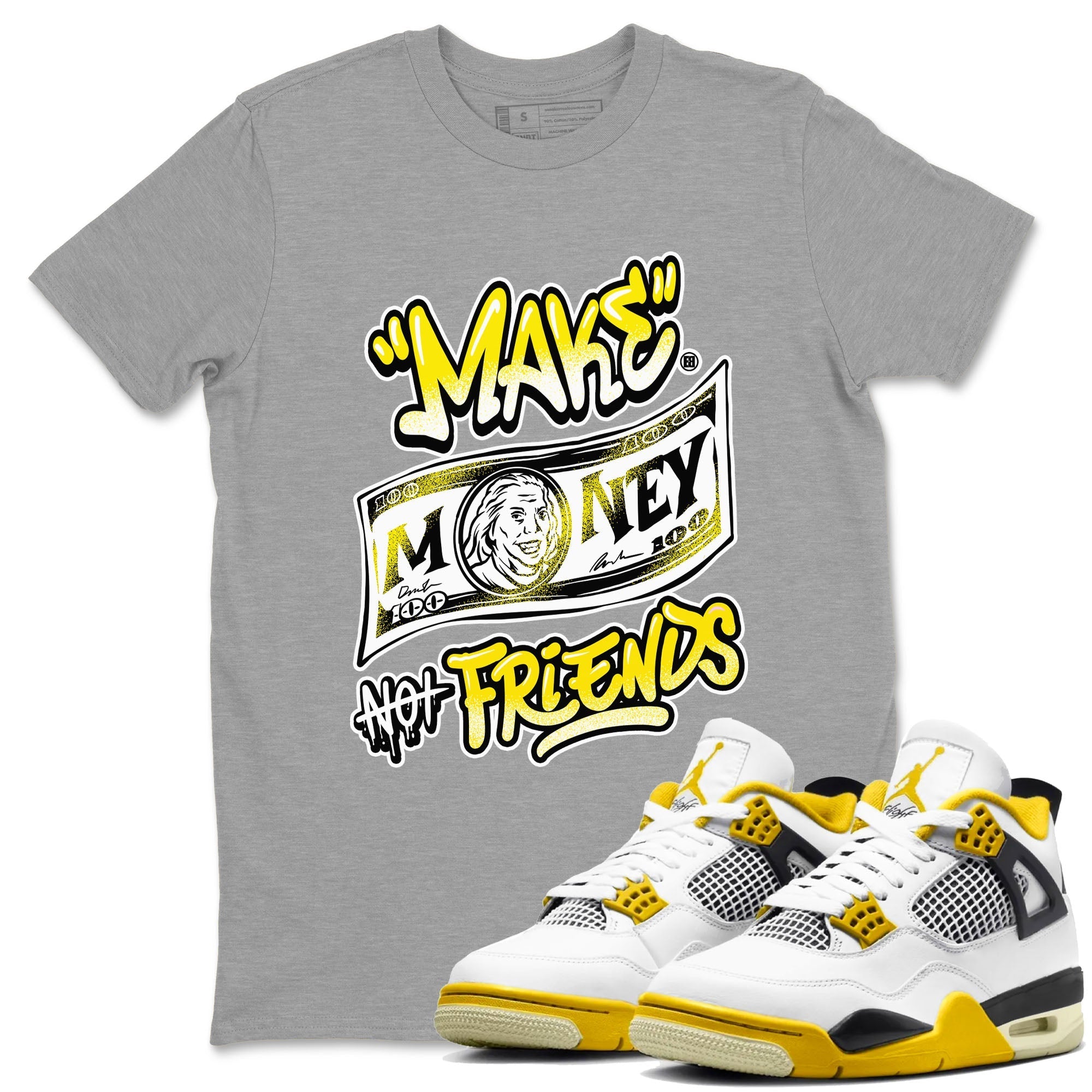 Make Money Not Friends snkmatch Tees - Air Jordan 4 Vivid Sulfur
