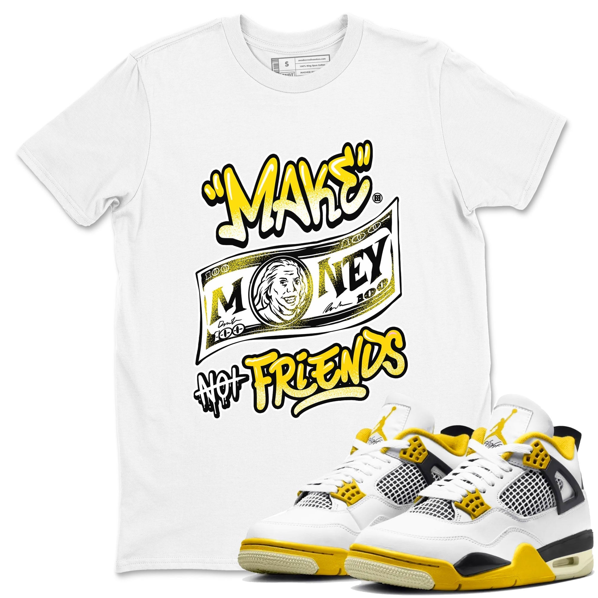 Make Money Not Friends snkmatch Tees - Air Jordan 4 Vivid Sulfur