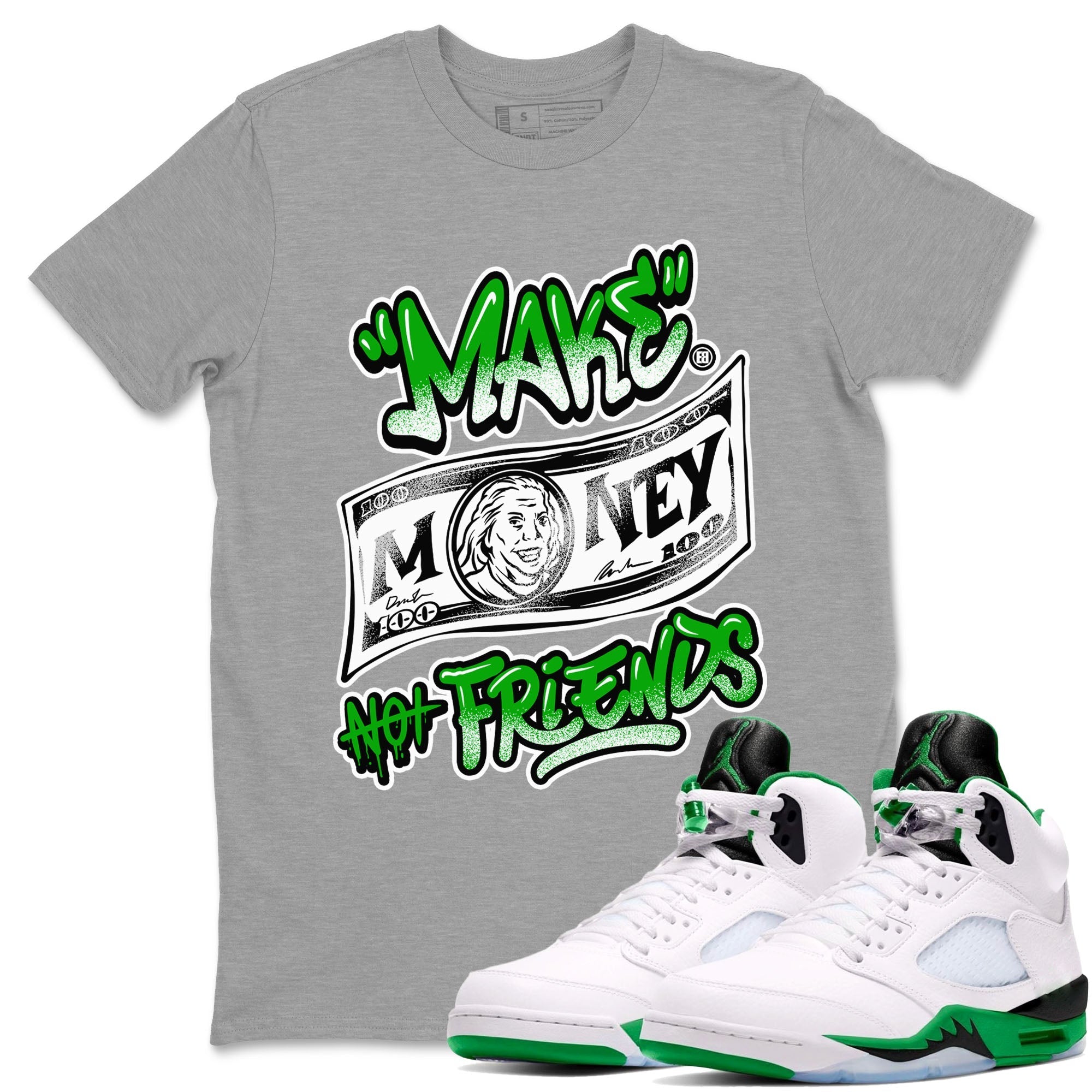 Make Money Not Friends snkmatch Tees - Air Jordan 5 Lucky Green