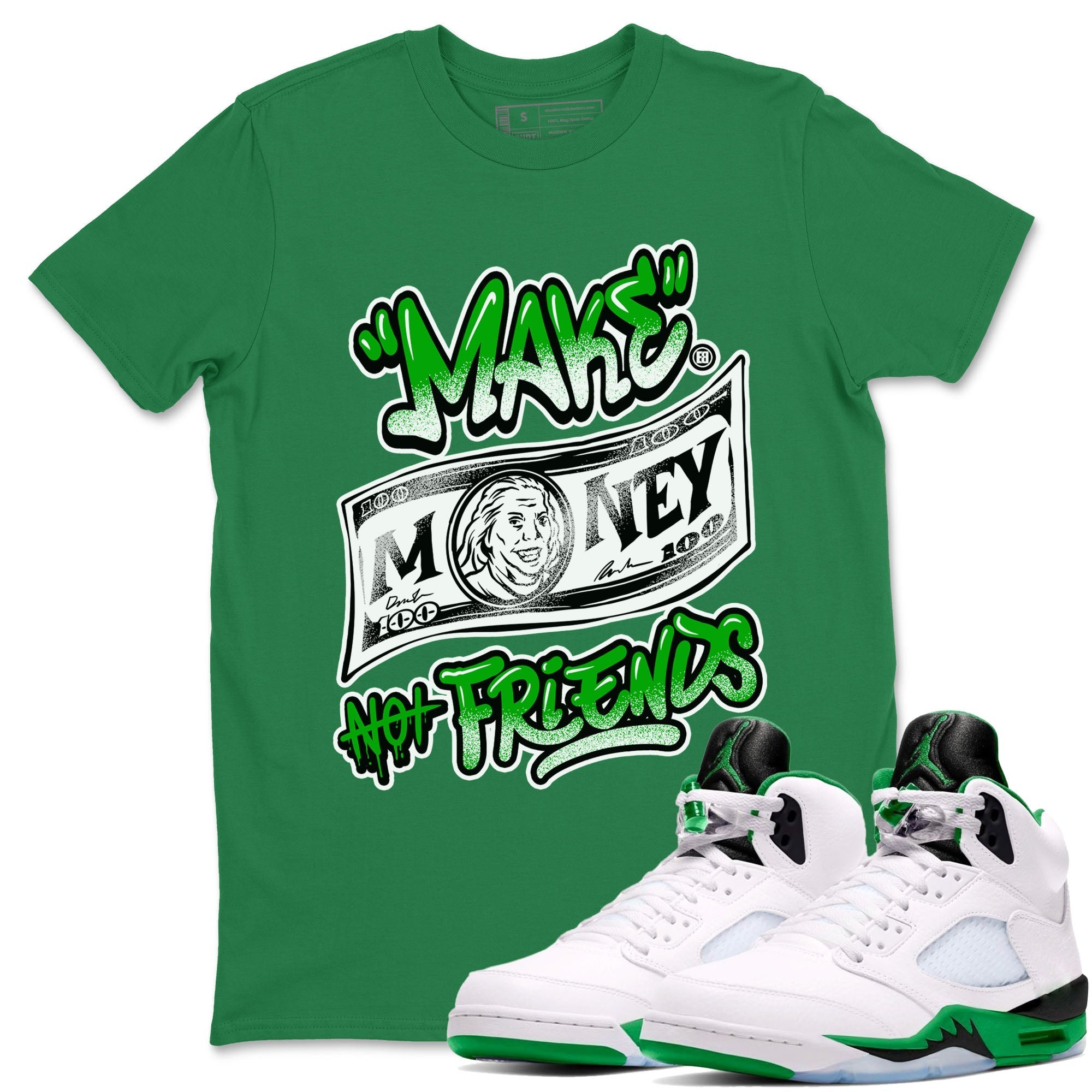 Make Money Not Friends snkmatch Tees - Air Jordan 5 Lucky Green