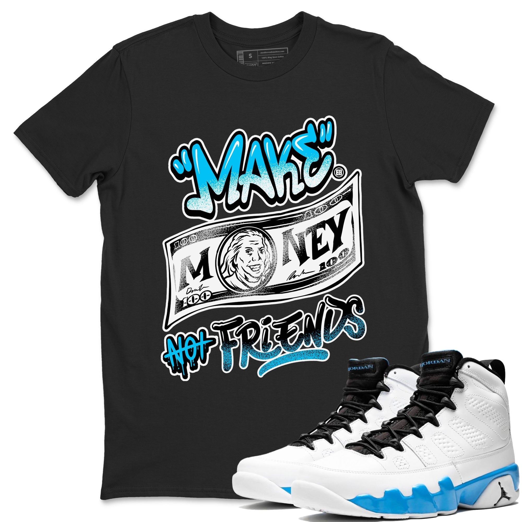 Make Money Not Friends snkmatch Tees - Air Jordan 9 Powder Blue