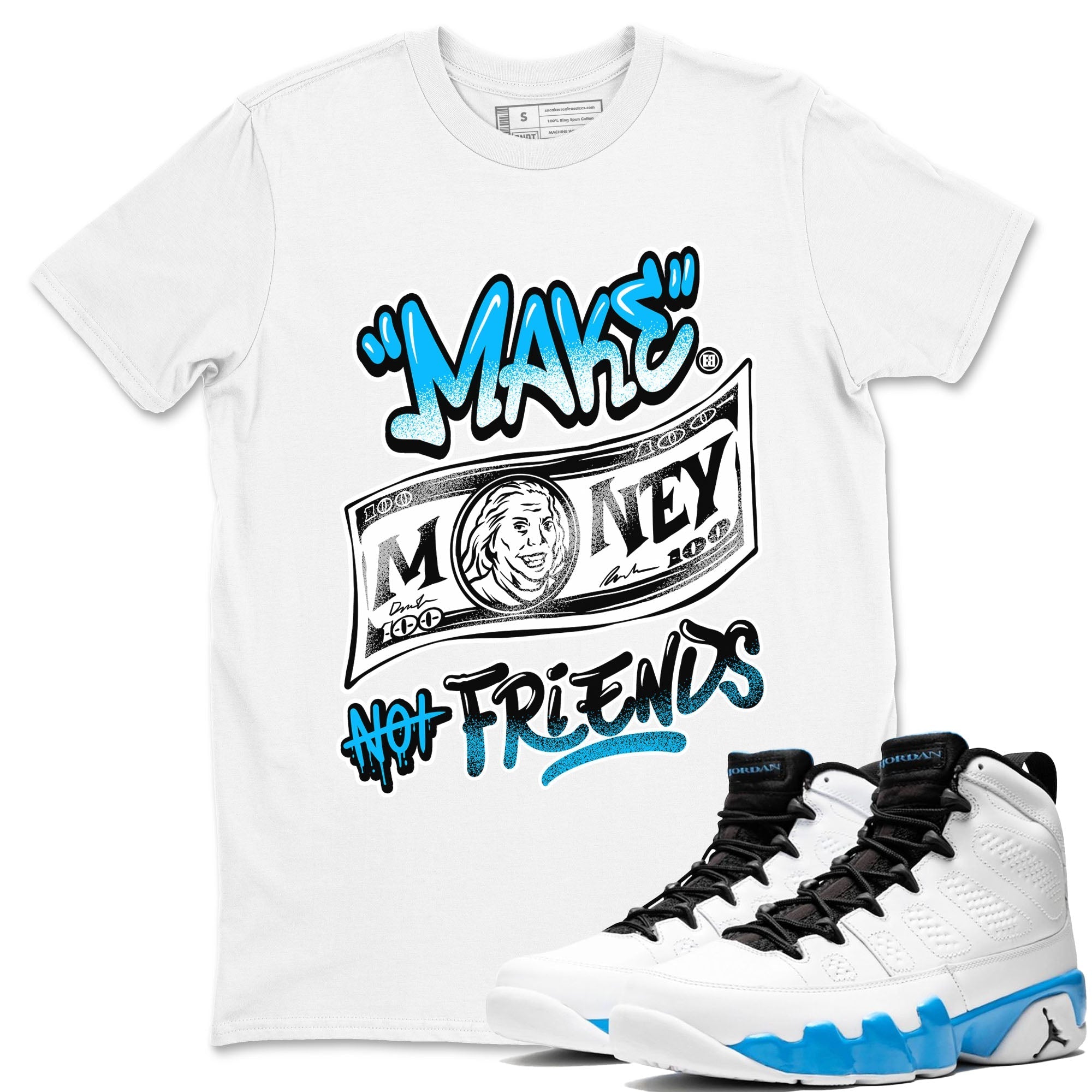Make Money Not Friends snkmatch Tees - Air Jordan 9 Powder Blue