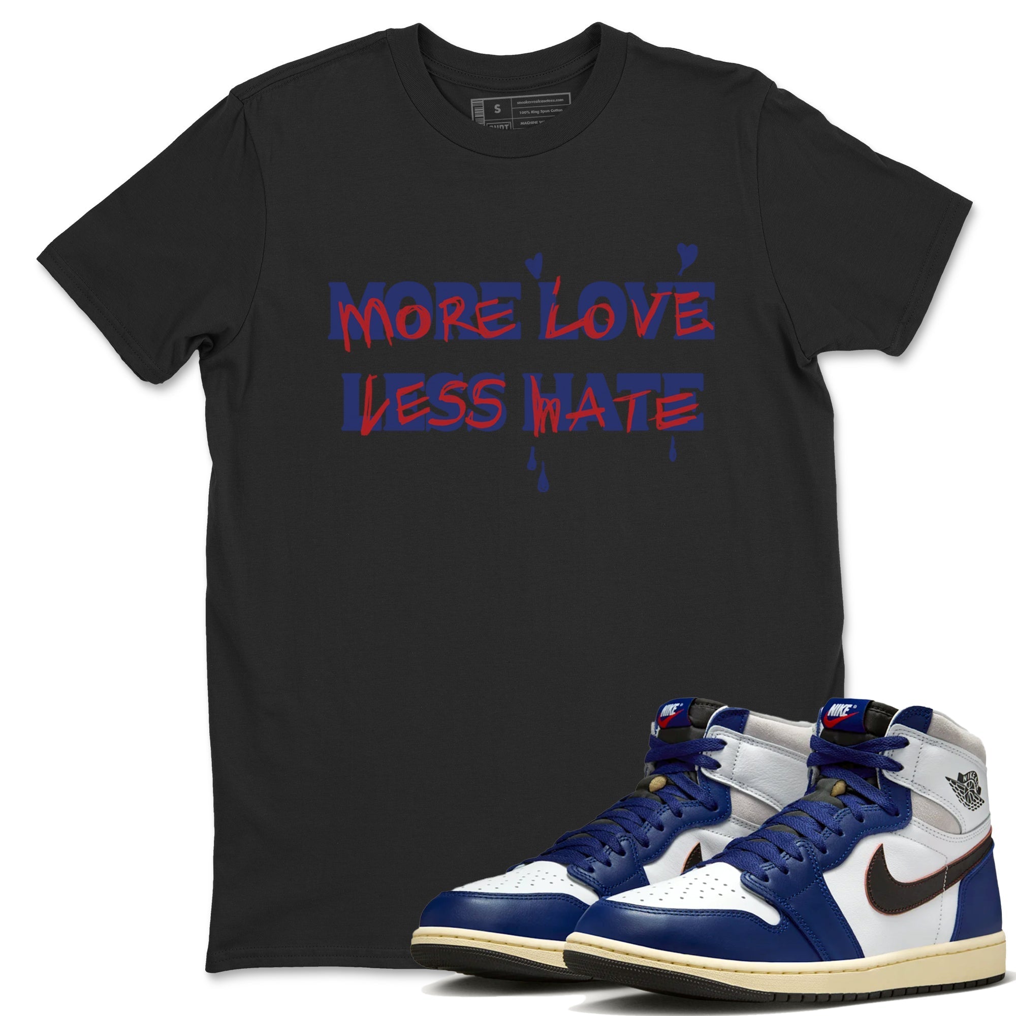 More Love Less Hate snkmatch Tees - Air Jordan 1 Rare Air