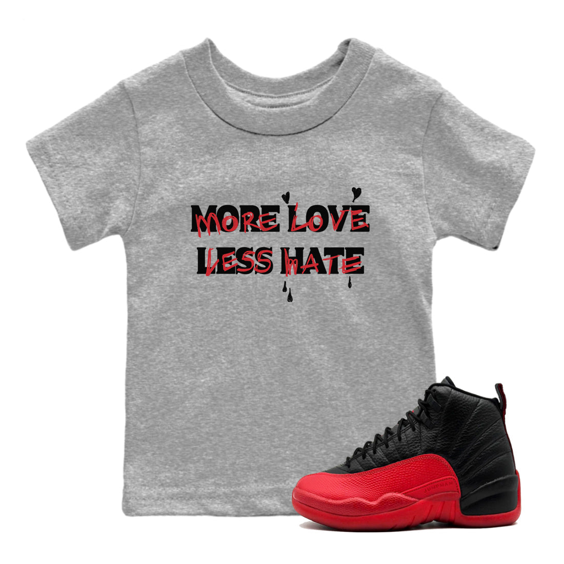 More Love Less Hate snkmatch Tees Kids - Air Jordan 12 Flu Game