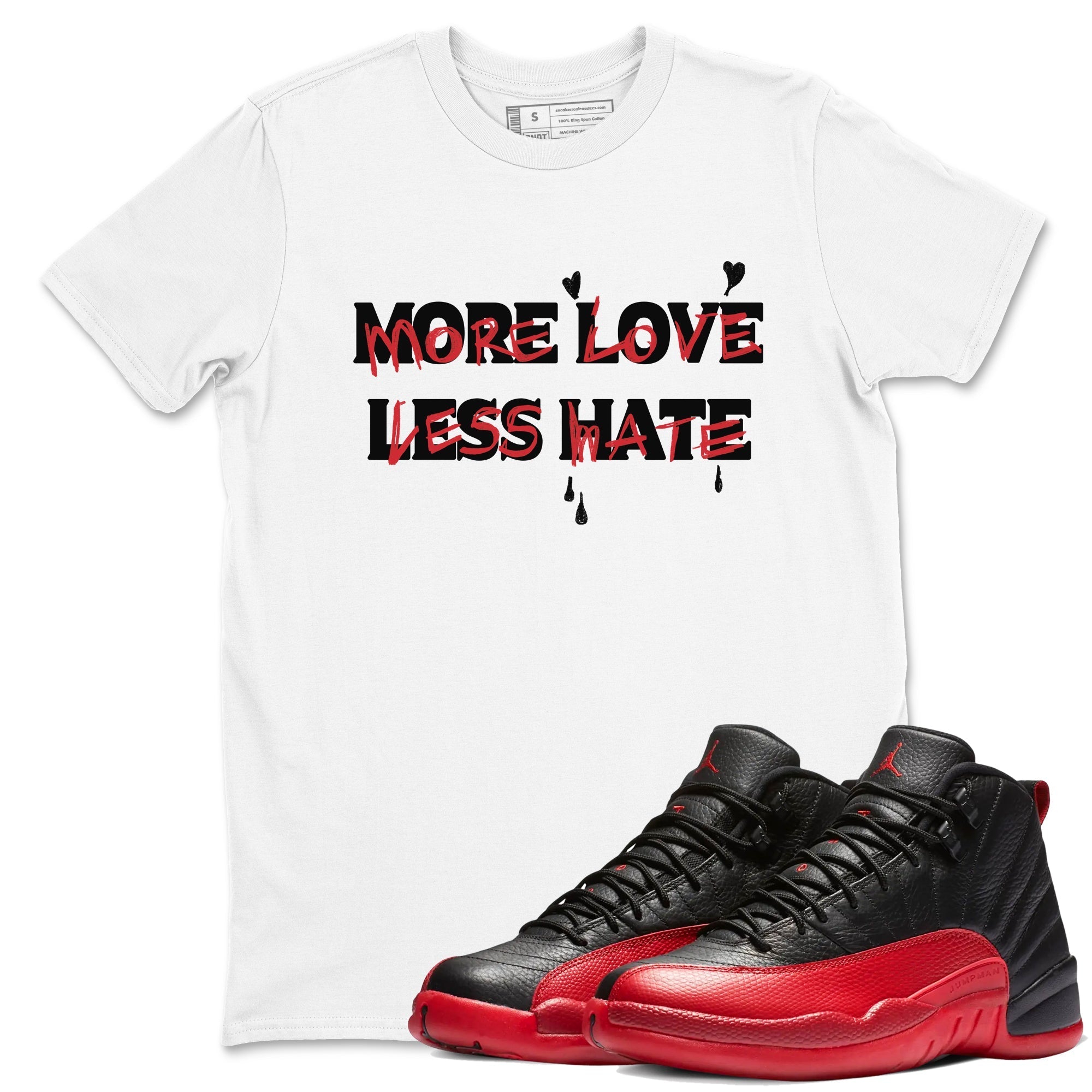 More Love Less Hate snkmatch Tees - Air Jordan 12 Flu Game