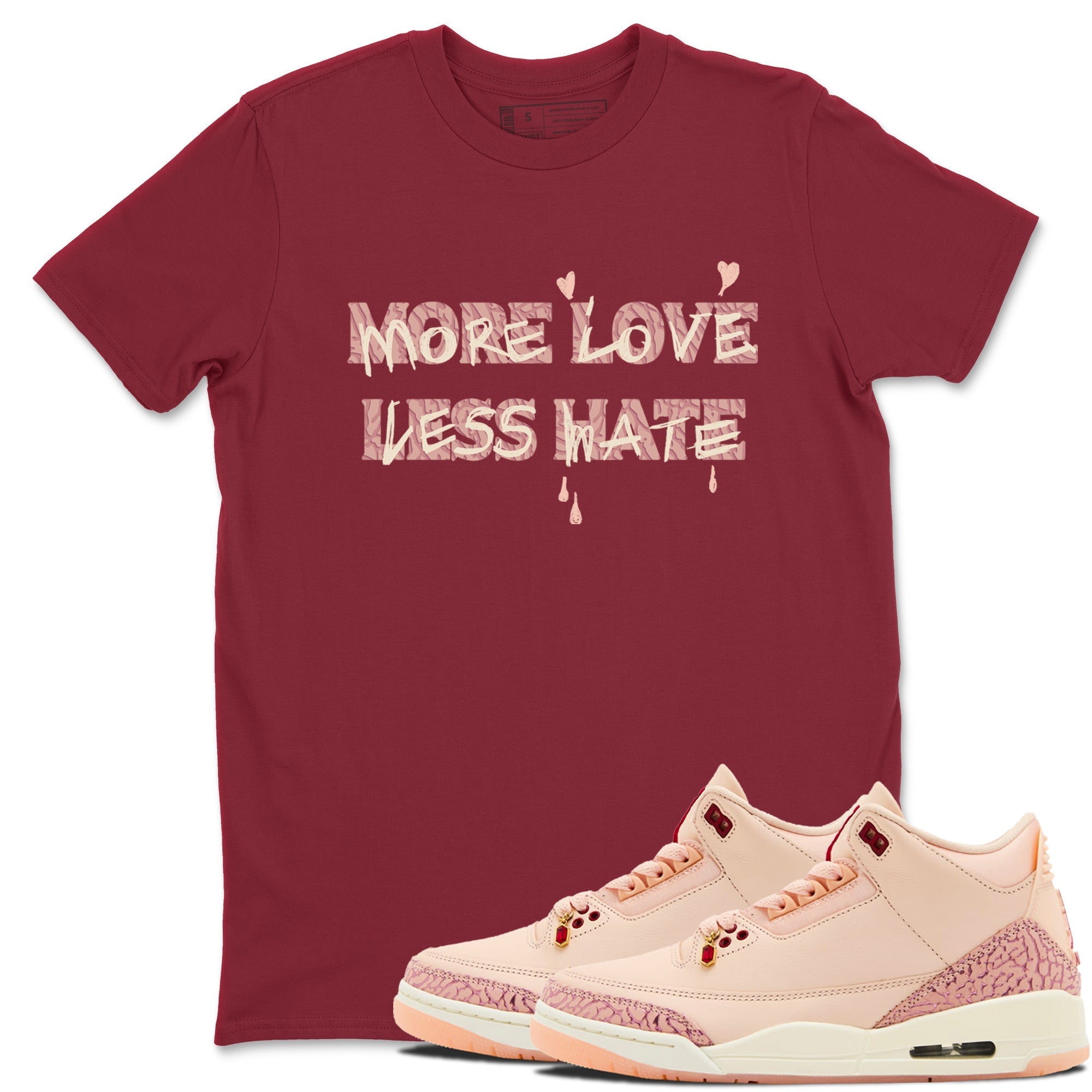 More Love Less Hate snkmatch Tees - Air Jordan 3 Valentines Day