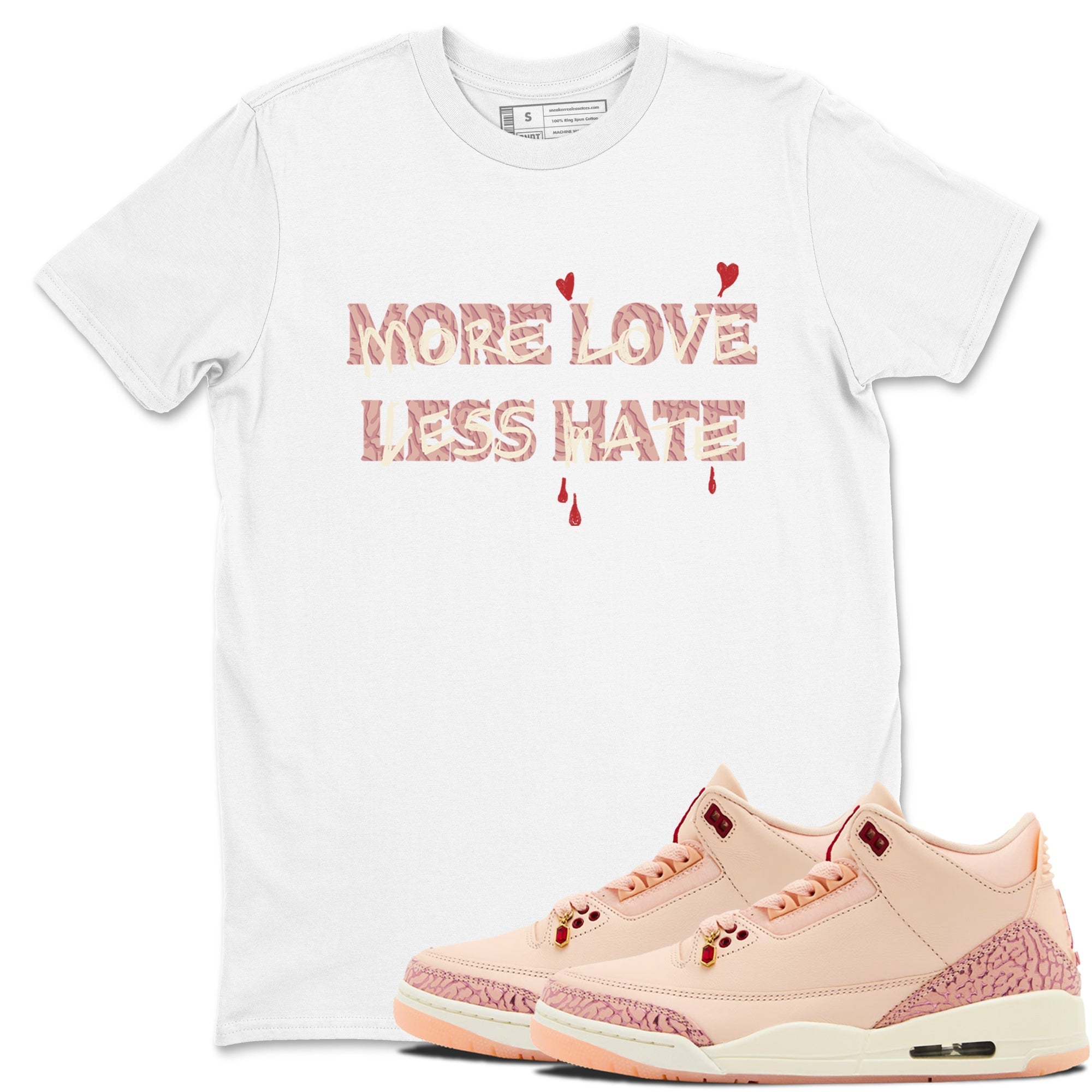 More Love Less Hate snkmatch Tees - Air Jordan 3 Valentines Day