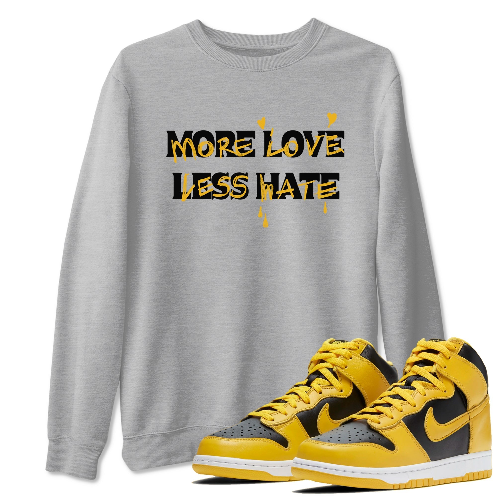 More Love Less Hate snkmatch Tees - Dunk High Pollen