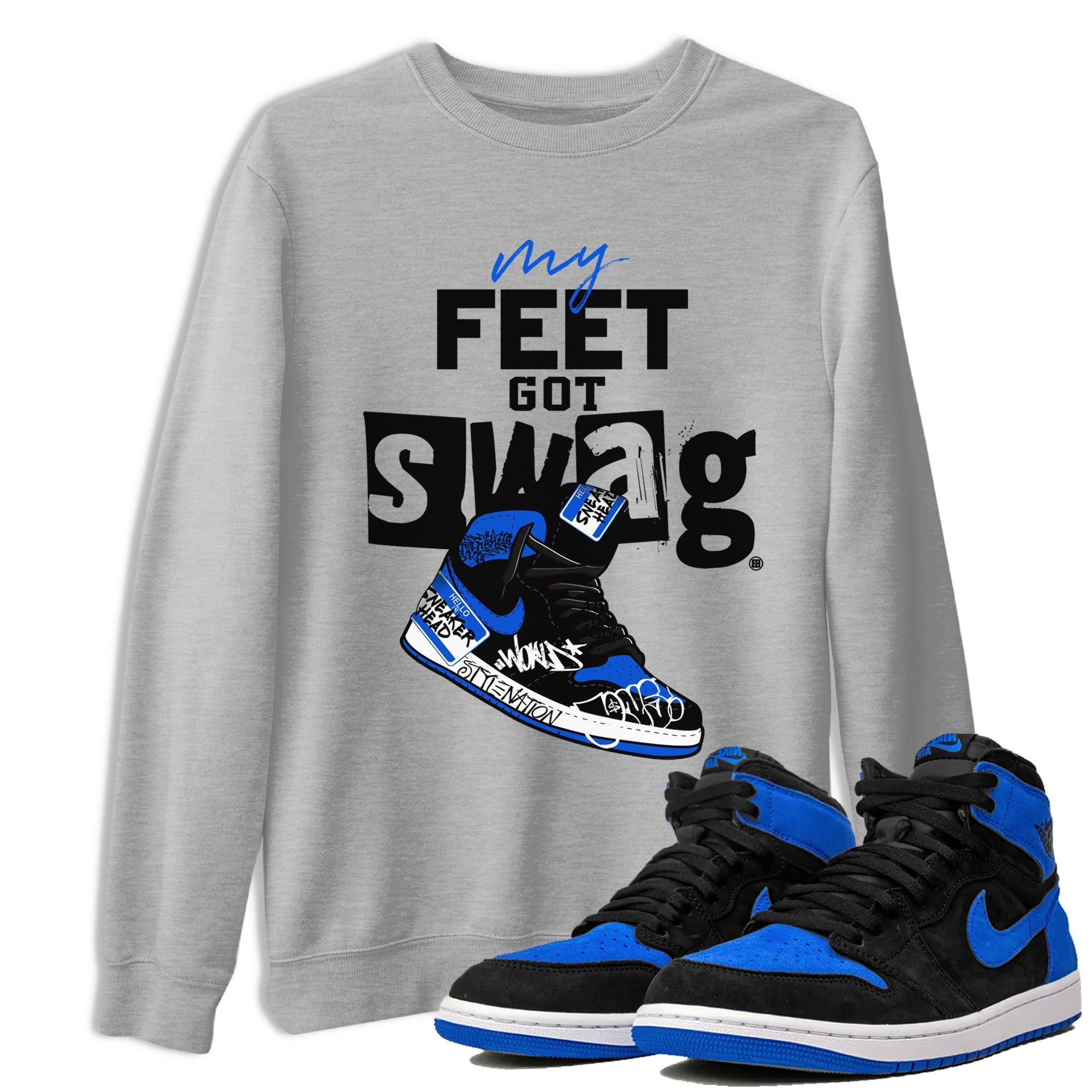 My Feet Got Swag snkmatch Tee - Air Jordan 1 Royal Reimagined