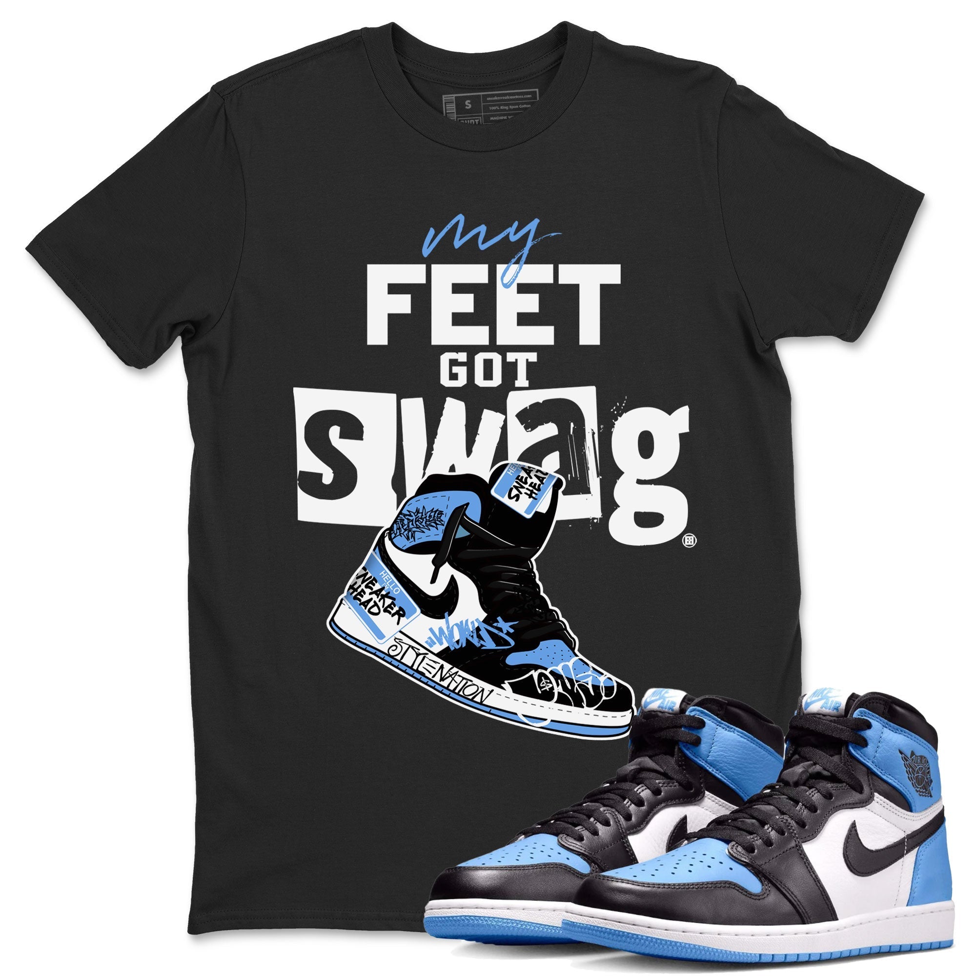 My Feet Got Swag snkmatch Tee - Air Jordan 1 UNC Toe