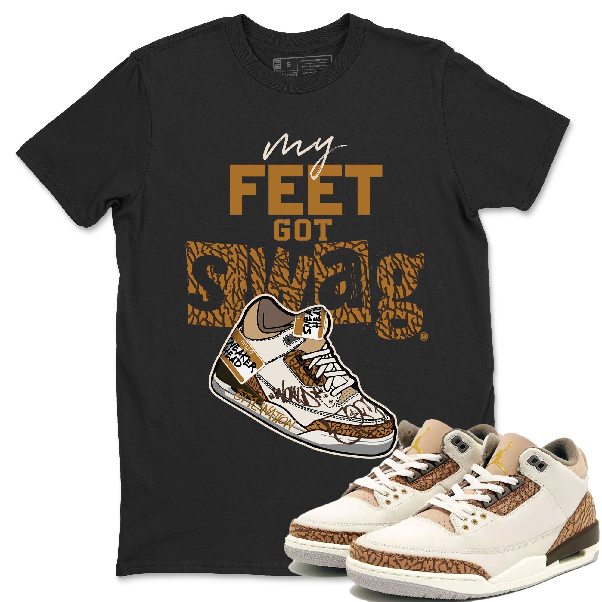 My Feet Got Swag snkmatch Tee - Air Jordan 3 Palomino