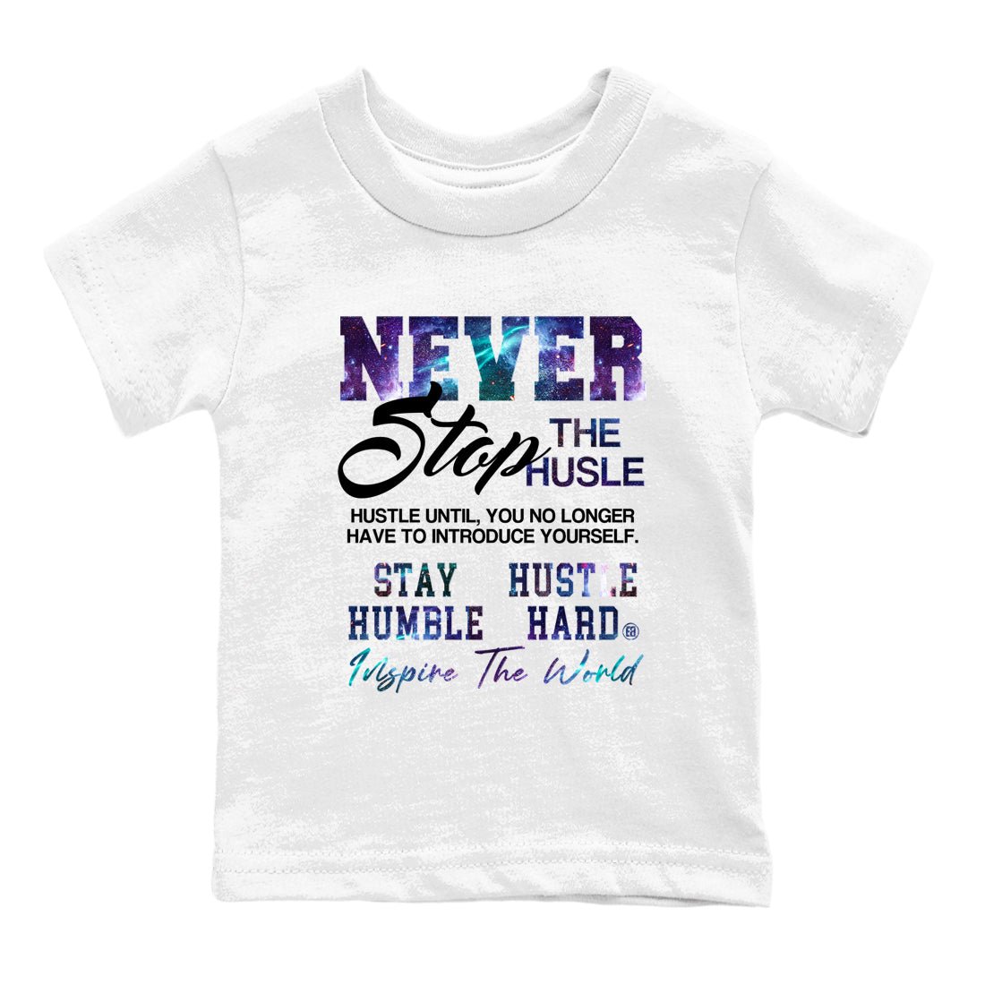 Never Stop The Hustle snkmatch Tees Kids - Air Foamposite One Galaxy