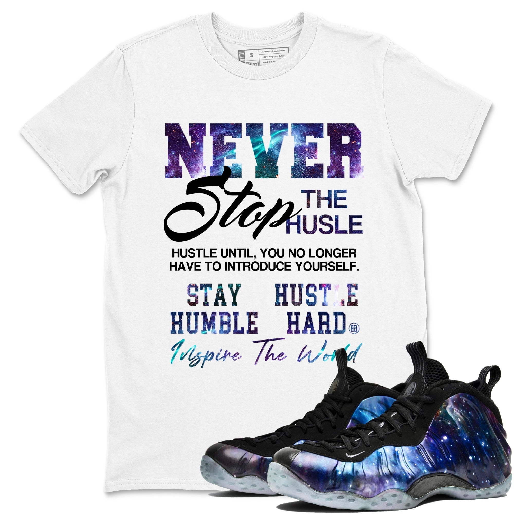 Never Stop The Hustle snkmatch Tees - Air Foamposite One Galaxy
