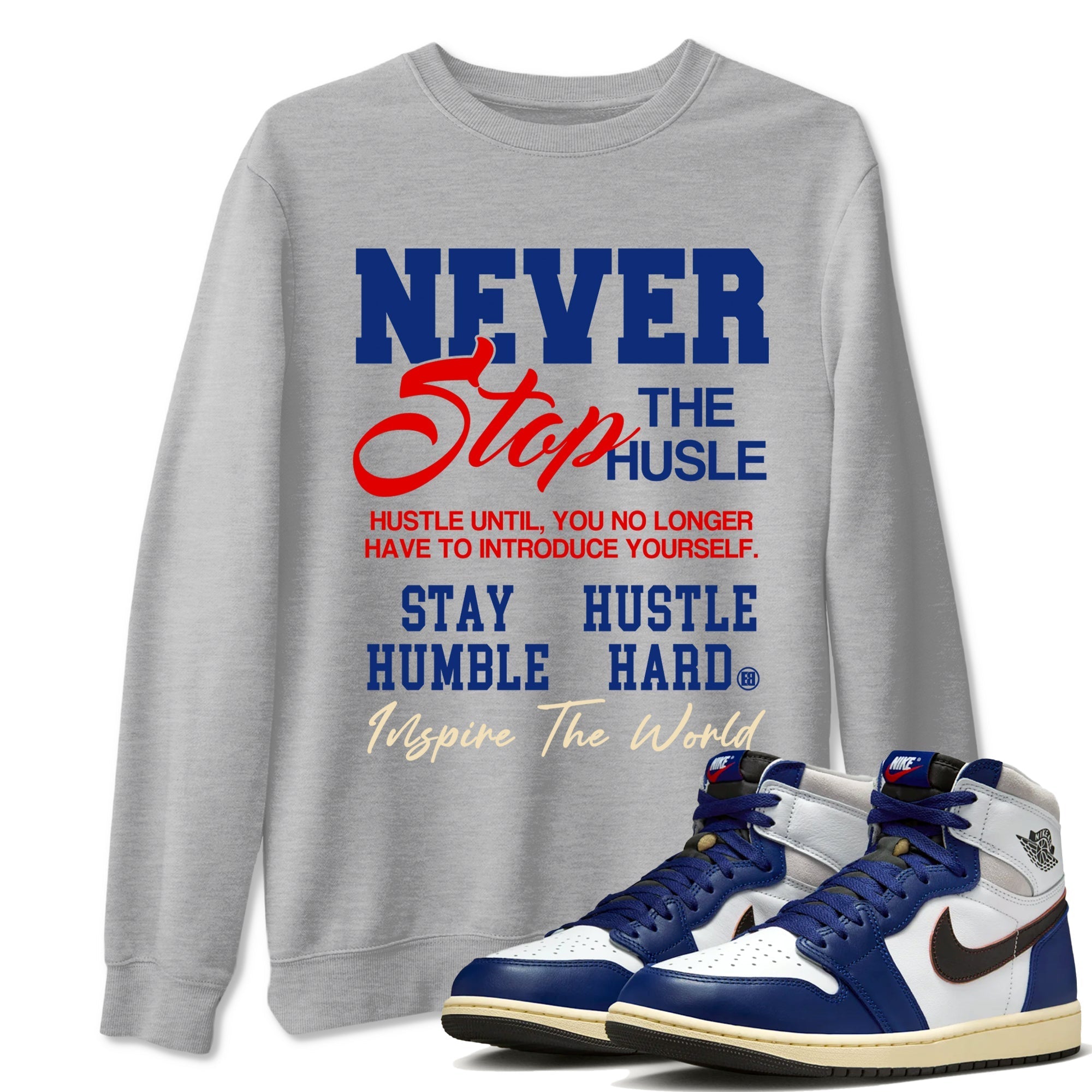 Never Stop The Hustle snkmatch Tees - Air Jordan 1 Rare Air