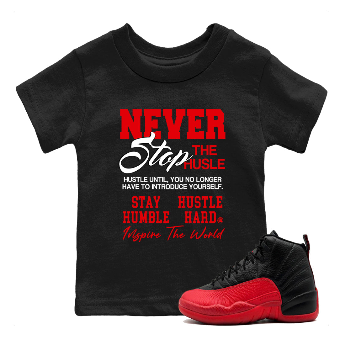 Never Stop The Hustle snkmatch Tees Kids - Air Jordan 12 Flu Game