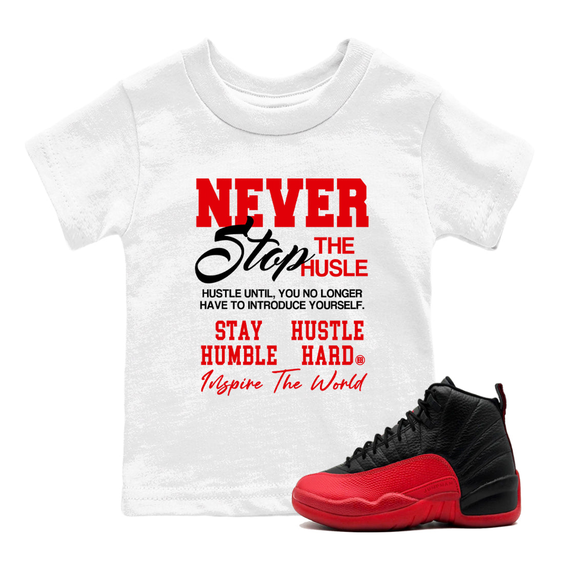 Never Stop The Hustle snkmatch Tees Kids - Air Jordan 12 Flu Game