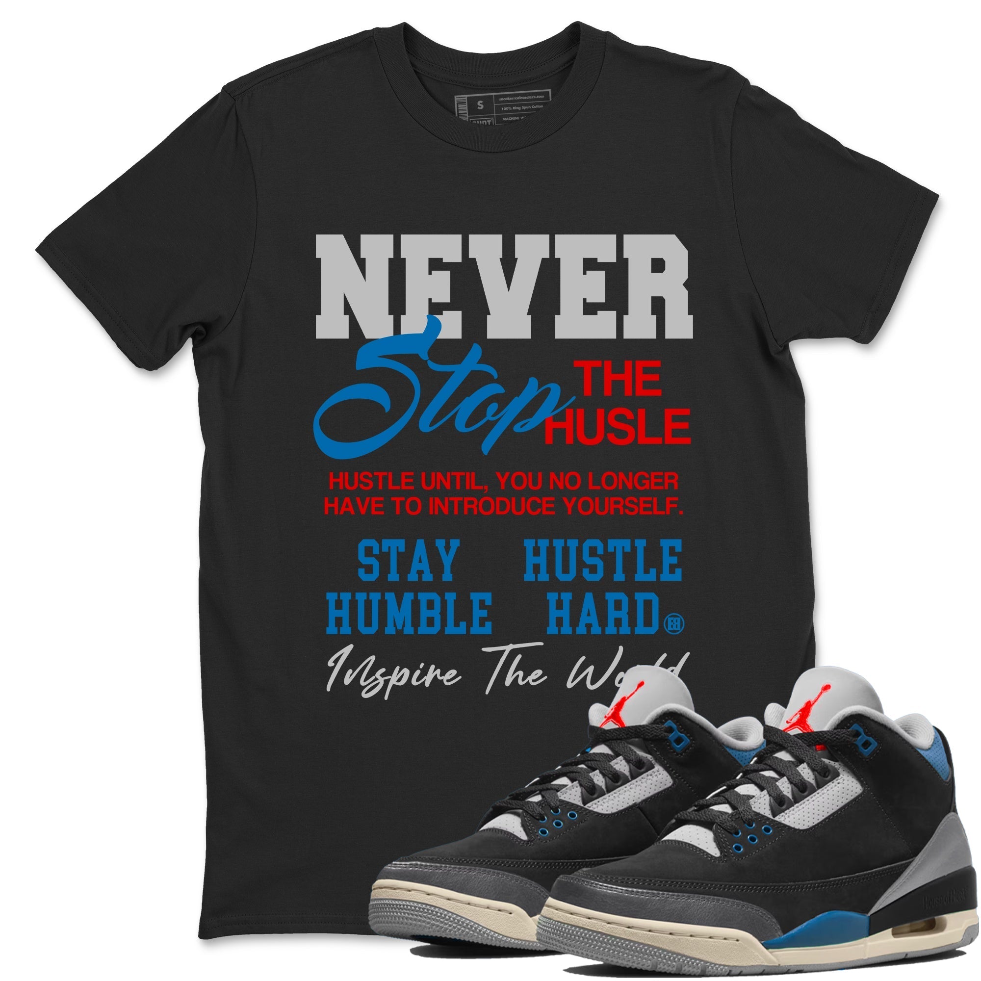 Never Stop The Hustle snkmatch Tees - Air Jordan 3 Rare Air