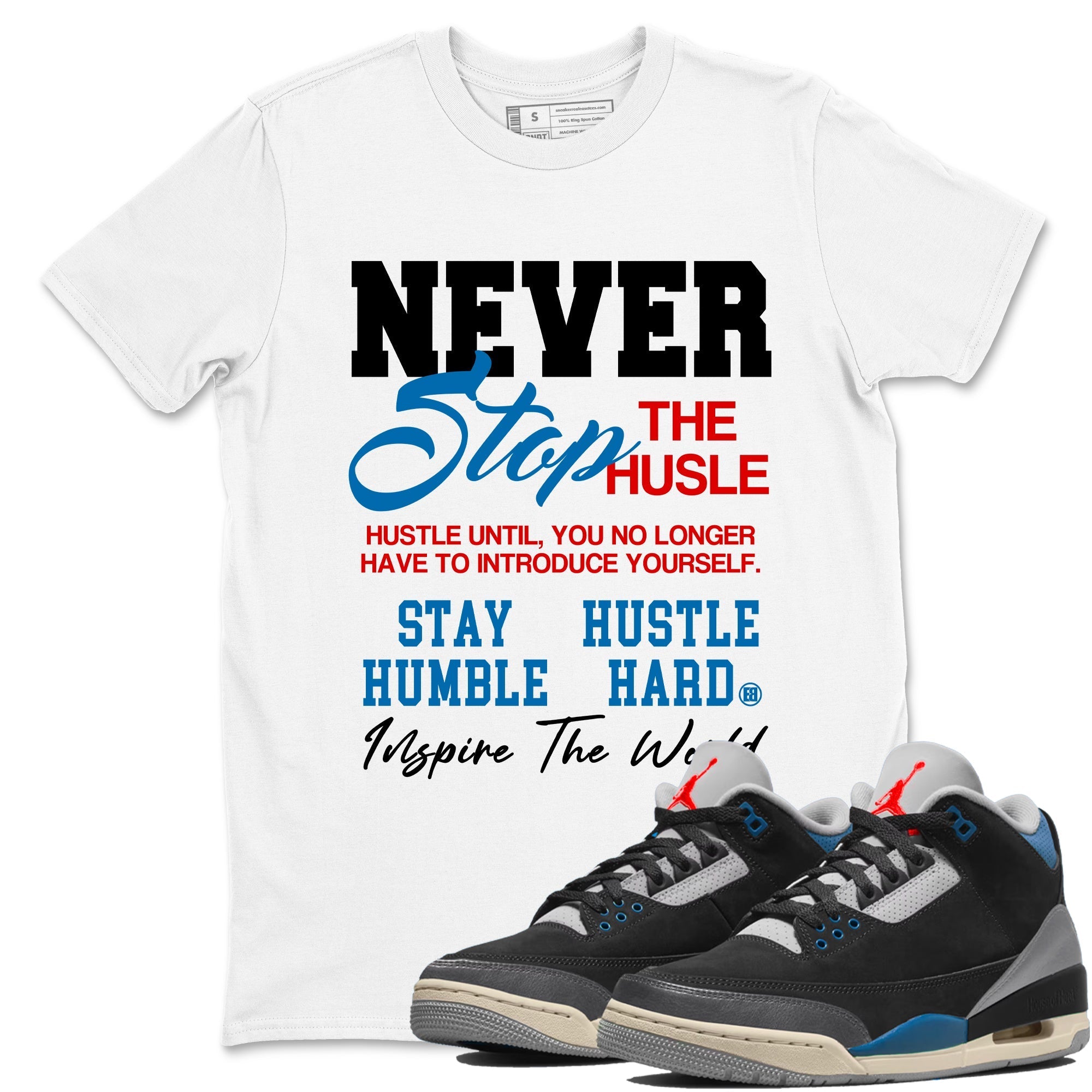 Never Stop The Hustle snkmatch Tees - Air Jordan 3 Rare Air